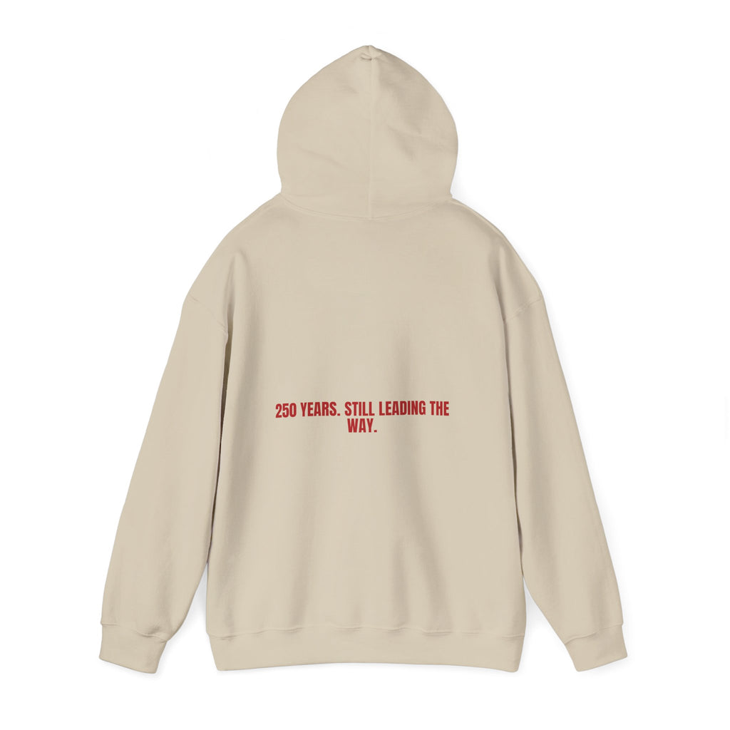 250 Years. Still Leading The Way. — Funny Hoodie (Back Print)