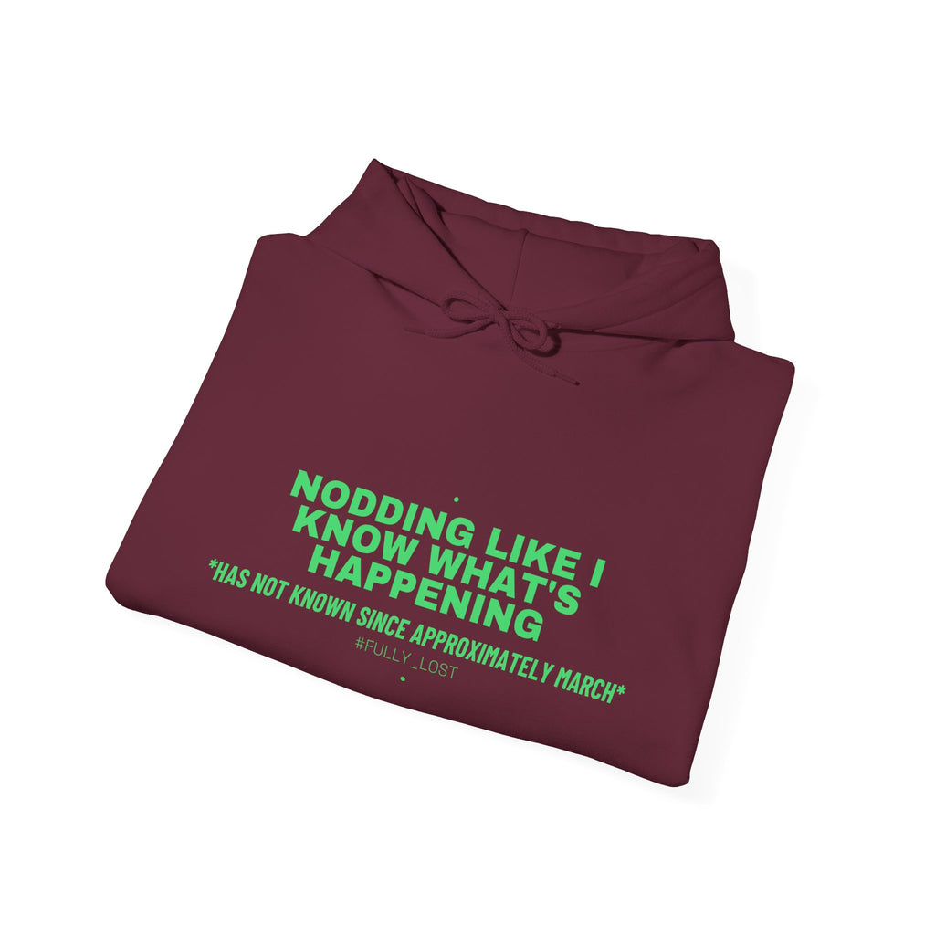 Nodding Like I Know What'S Happening - Trendy Teez Funny Hoodie mockup