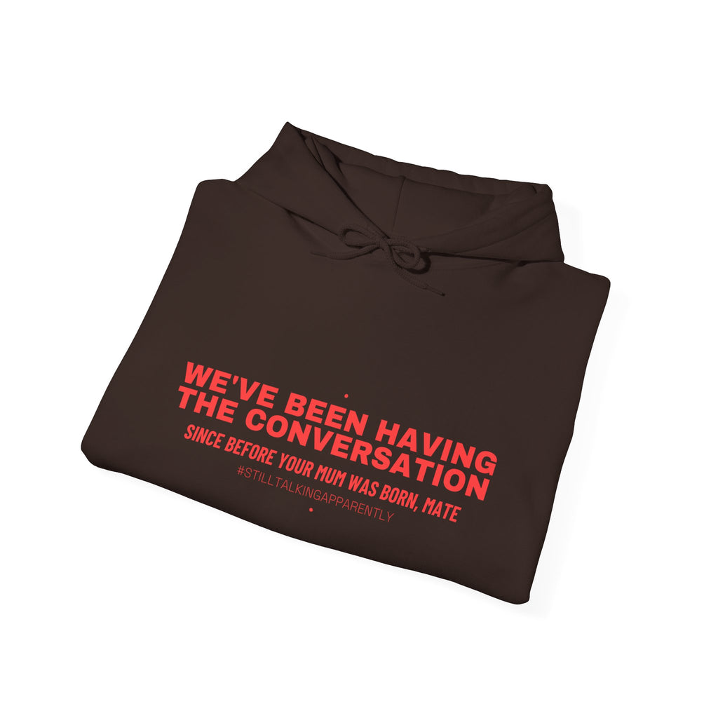 We'Ve Been Having The Conversation - Trendy Teez Funny Hoodie mockup
