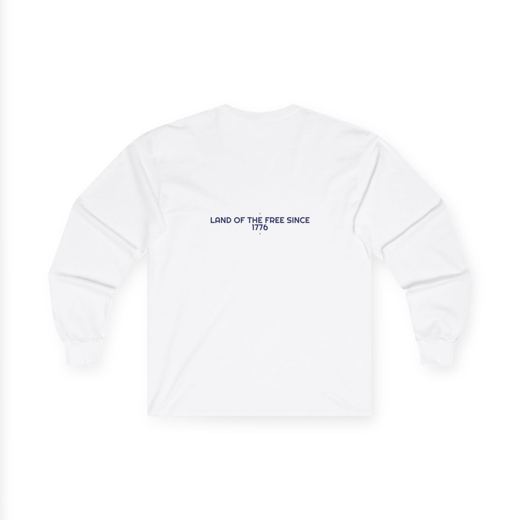 Land Of The Free Since 1776 — Funny Long Sleeve (Back Print)