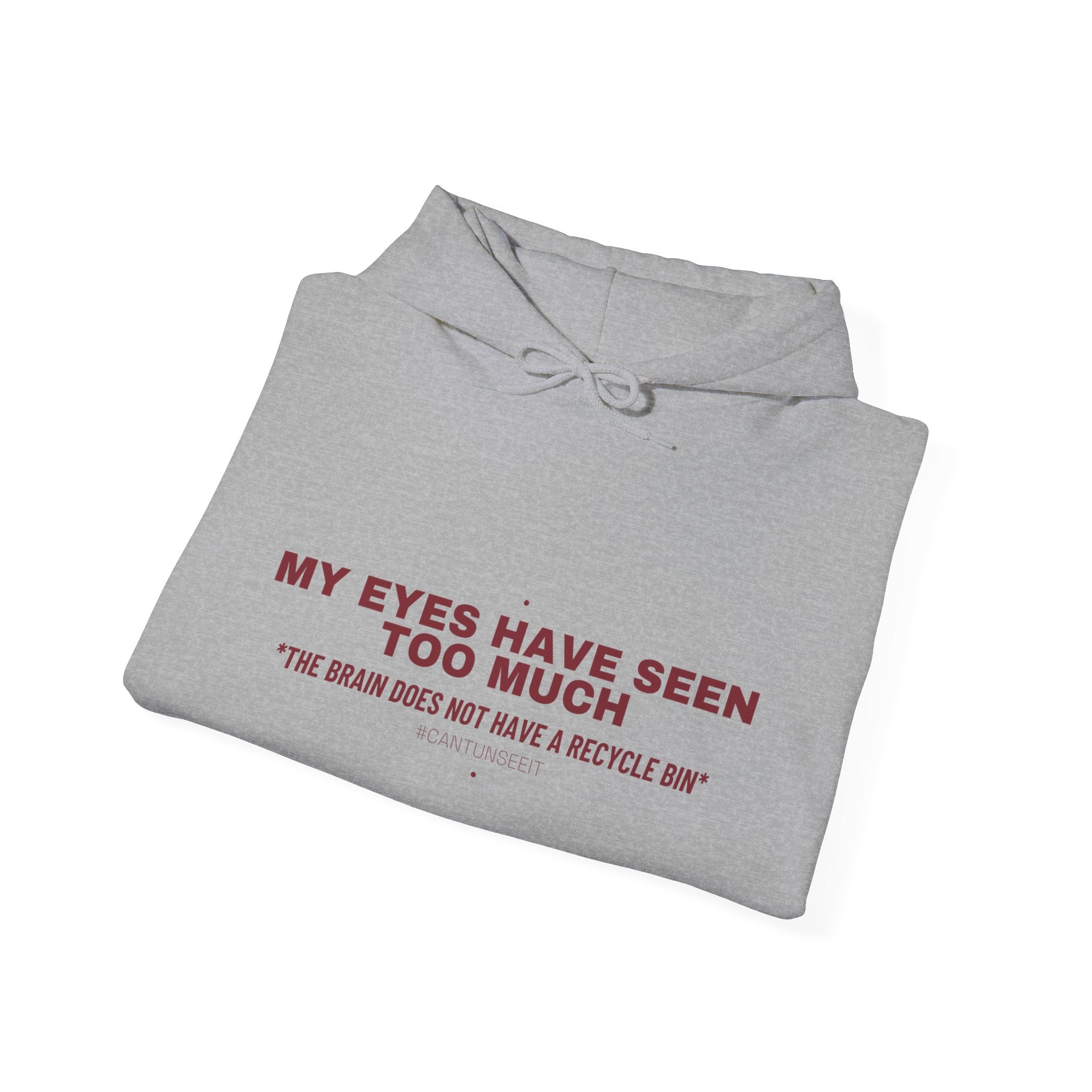 My Eyes Have Seen Too Much - Trendy Teez Funny Hoodie mockup