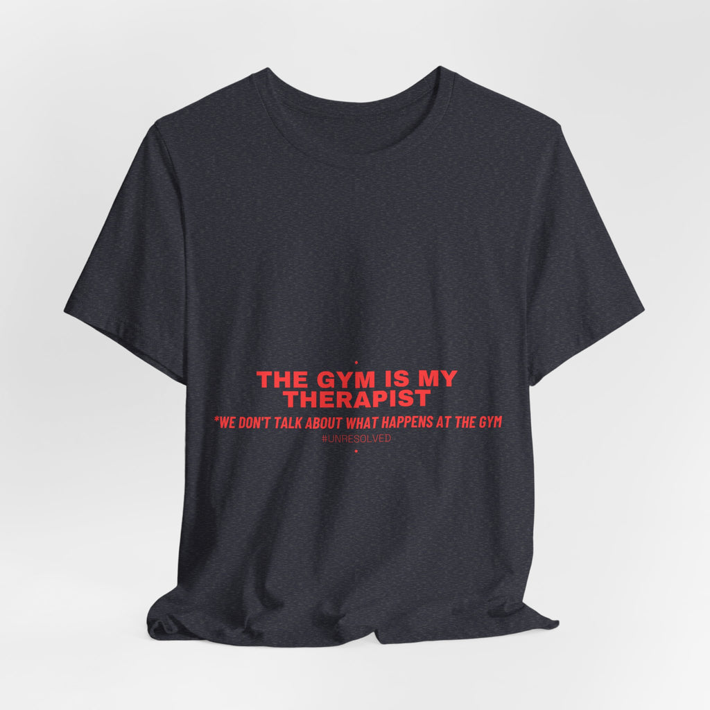 The Gym Is My Therapist - Trendy Teez Funny Tee mockup