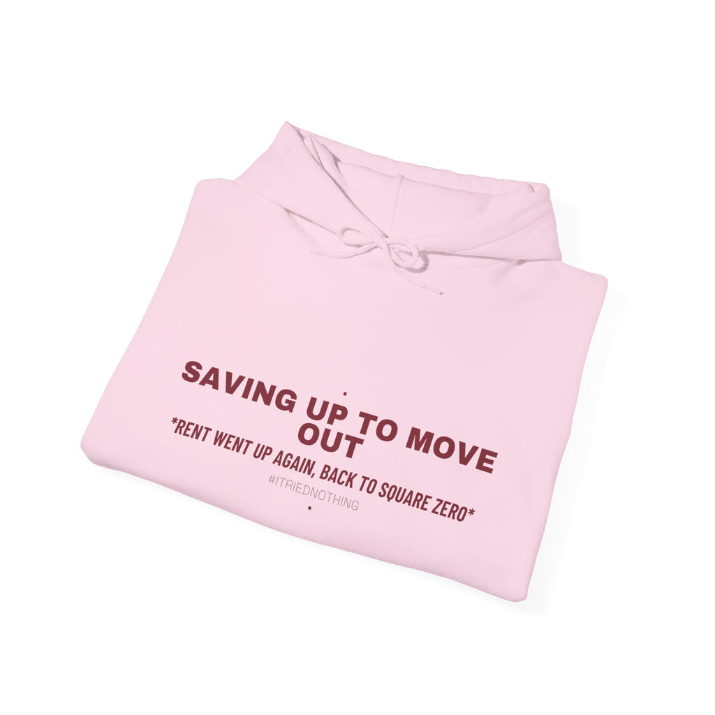 Saving Up To Move Out - Trendy Teez Funny Hoodie mockup