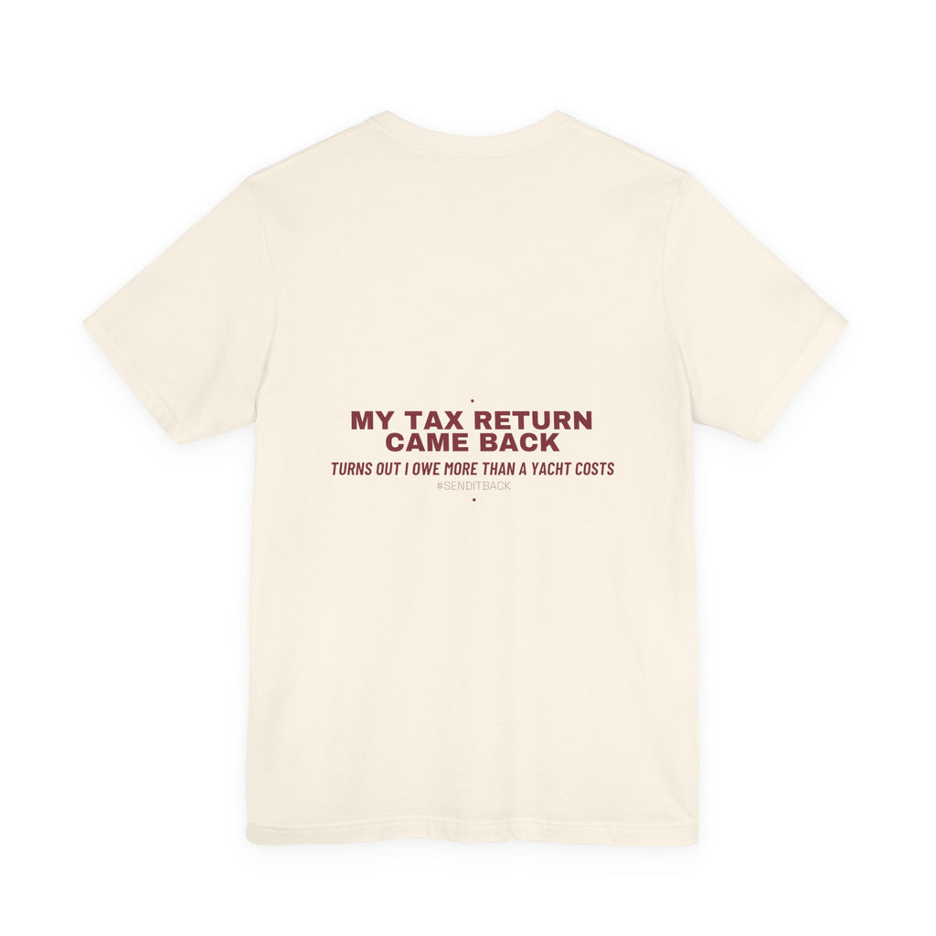 My Tax Return Came Back - Trendy Teez Funny Tee (Back Print) mockup