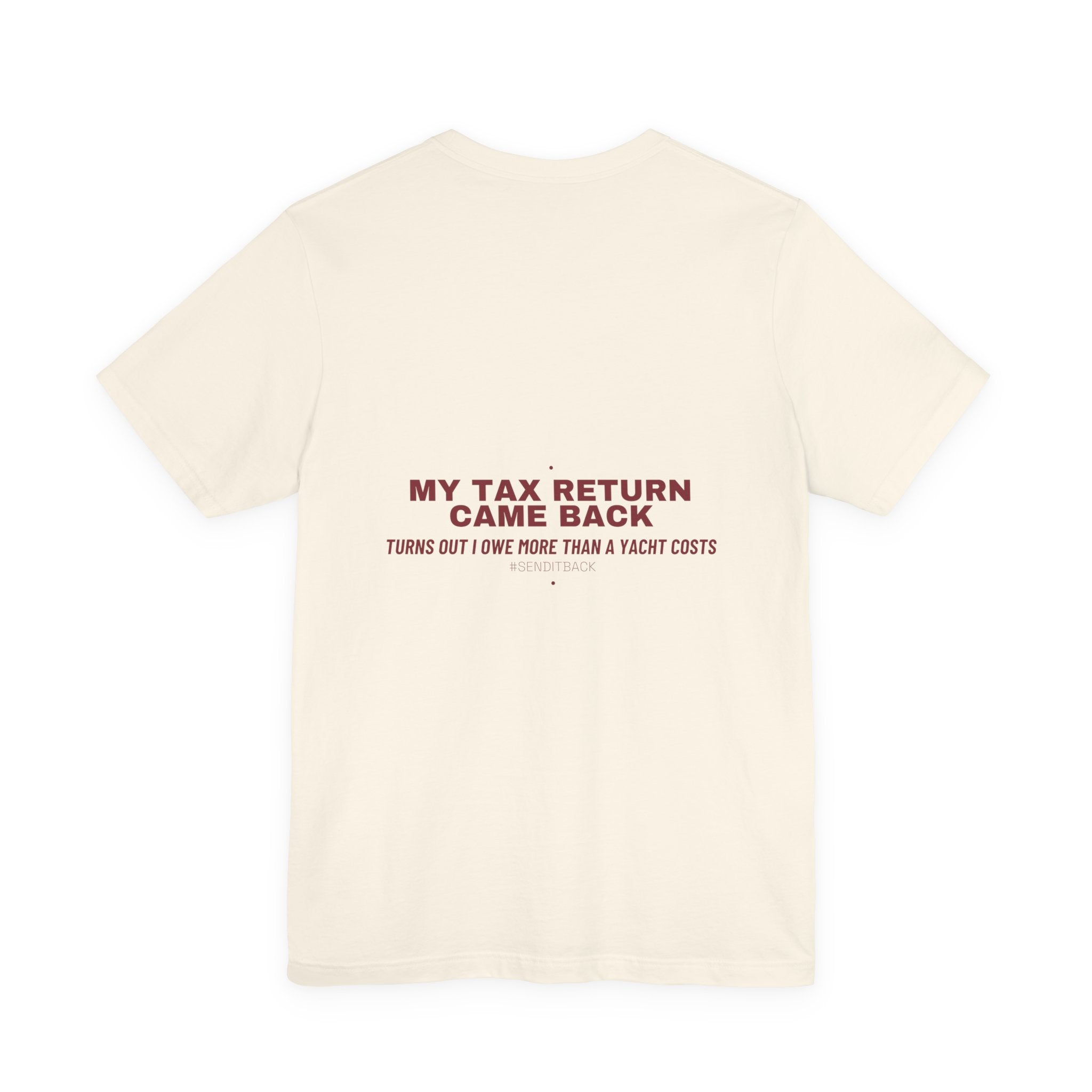 My Tax Return Came Back - Trendy Teez Funny Tee (Back Print) mockup