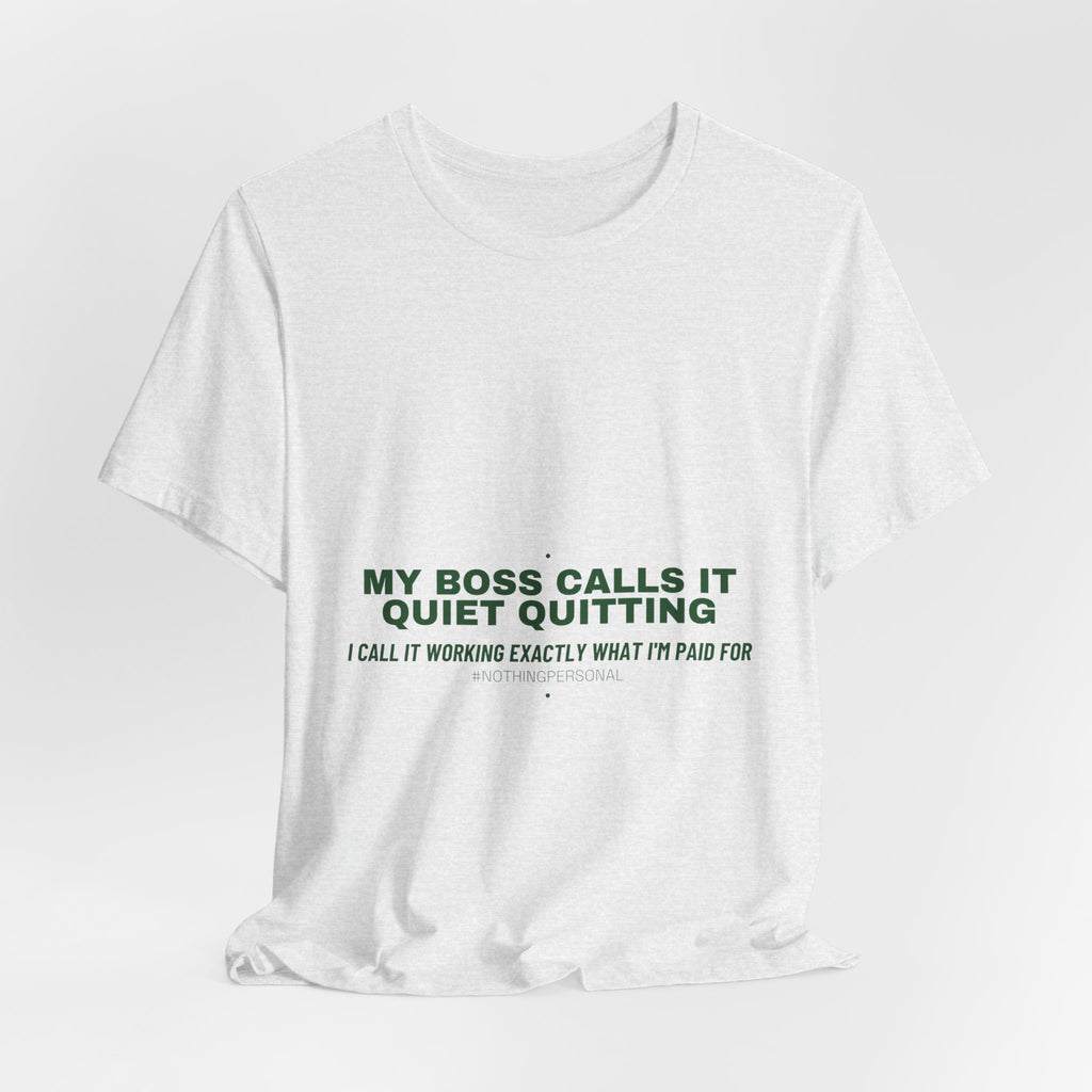 My Boss Calls It Quiet Quitting - Trendy Teez Funny Tee mockup