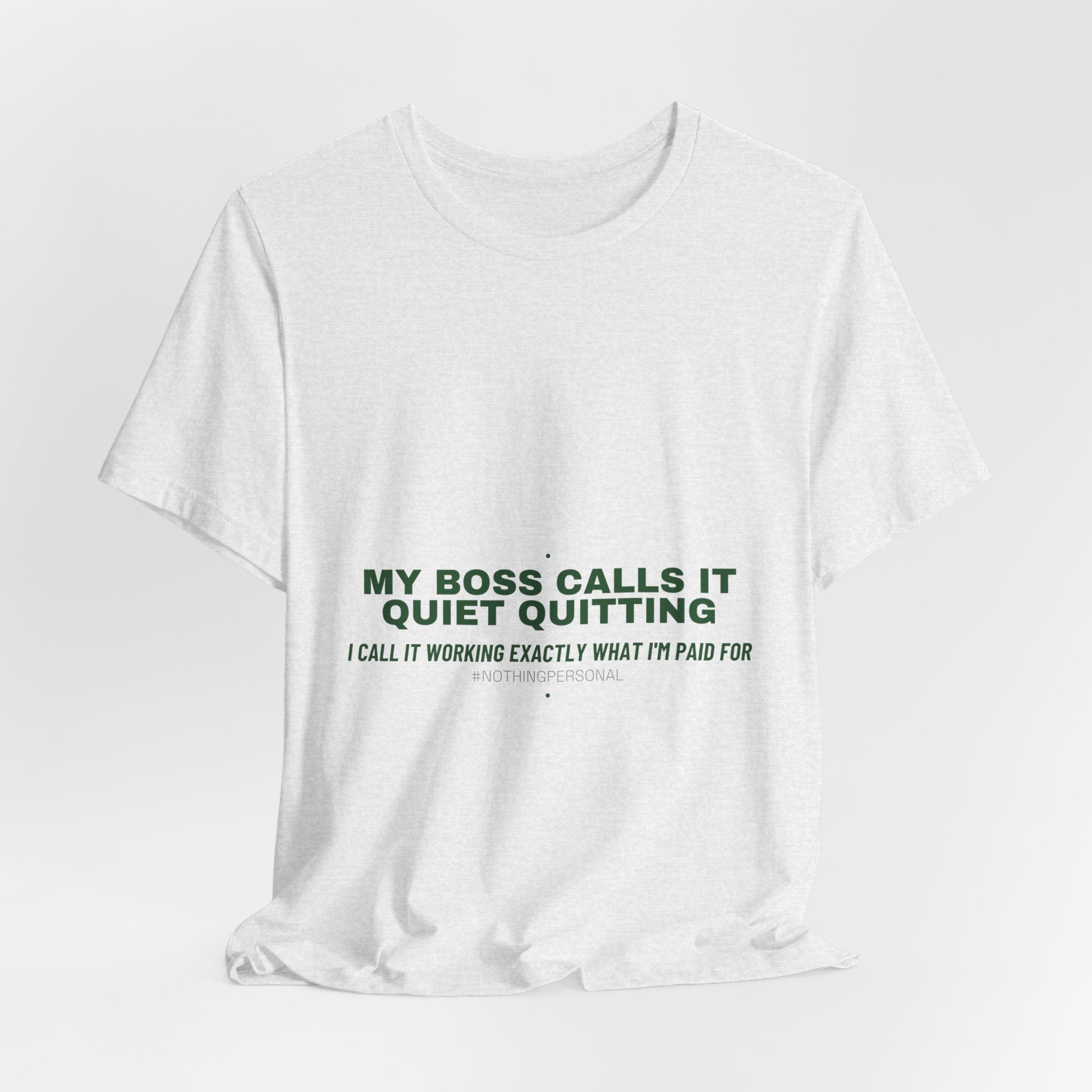 My Boss Calls It Quiet Quitting - Trendy Teez Funny Tee mockup