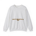 Prices Up. Wages Didn'T Get The Memo. - Trendy Teez Funny Crewneck mockup