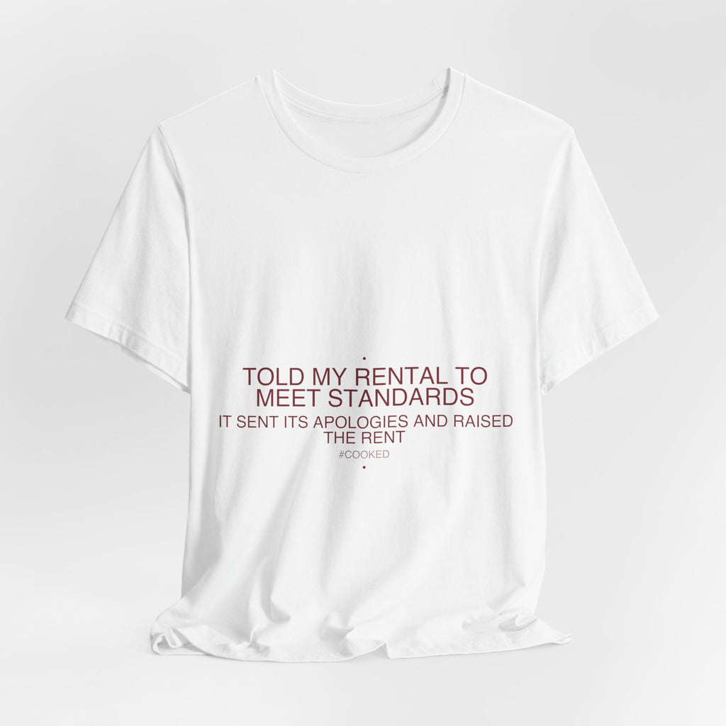 Told My Rental To Meet Standards - Trendy Teez Funny Tee mockup