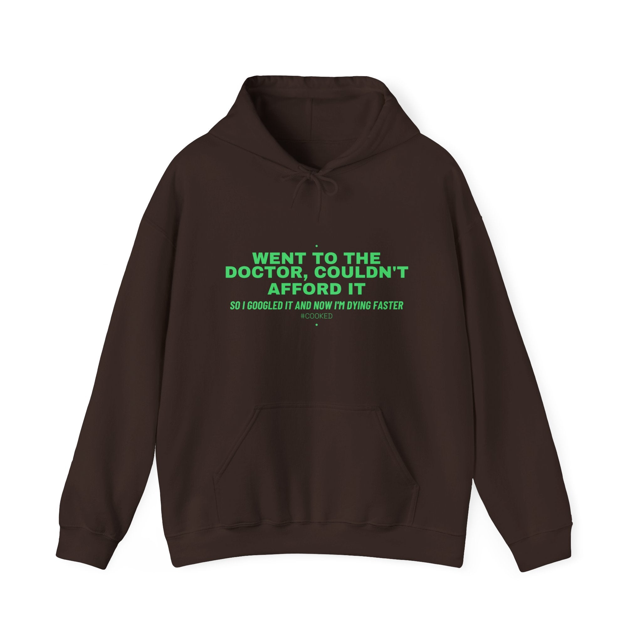 Went To The Doctor, Couldn'T Afford It - Trendy Teez Funny Hoodie mockup