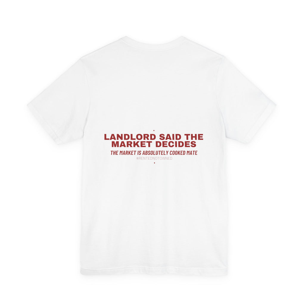 Landlord Said The Market Decides - Trendy Teez Funny Tee (Back Print) mockup
