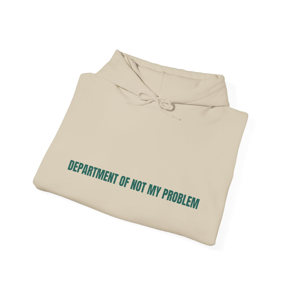 Department Of Not My Problem - Trendy Teez Funny Hoodie mockup