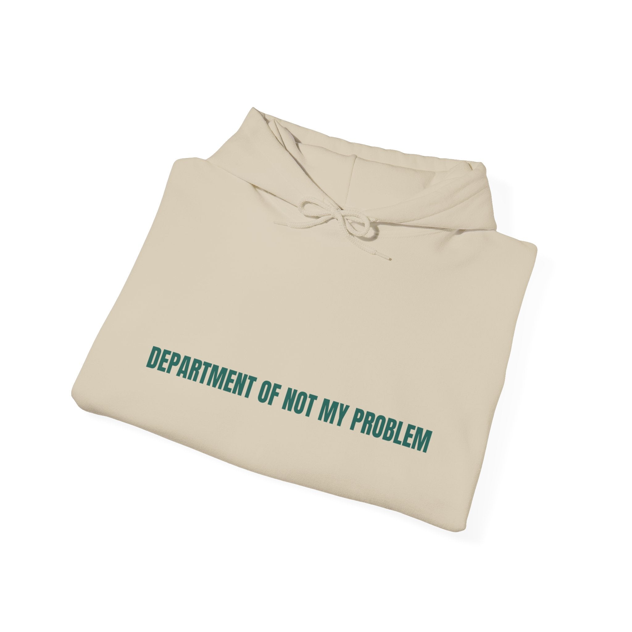 Department Of Not My Problem - Trendy Teez Funny Hoodie mockup