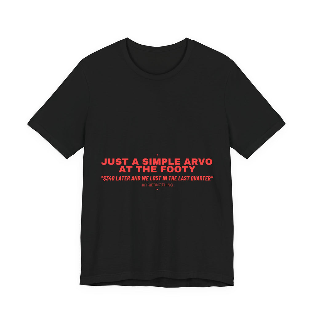 Just A Simple Arvo At The Footy - Trendy Teez Funny Tee mockup