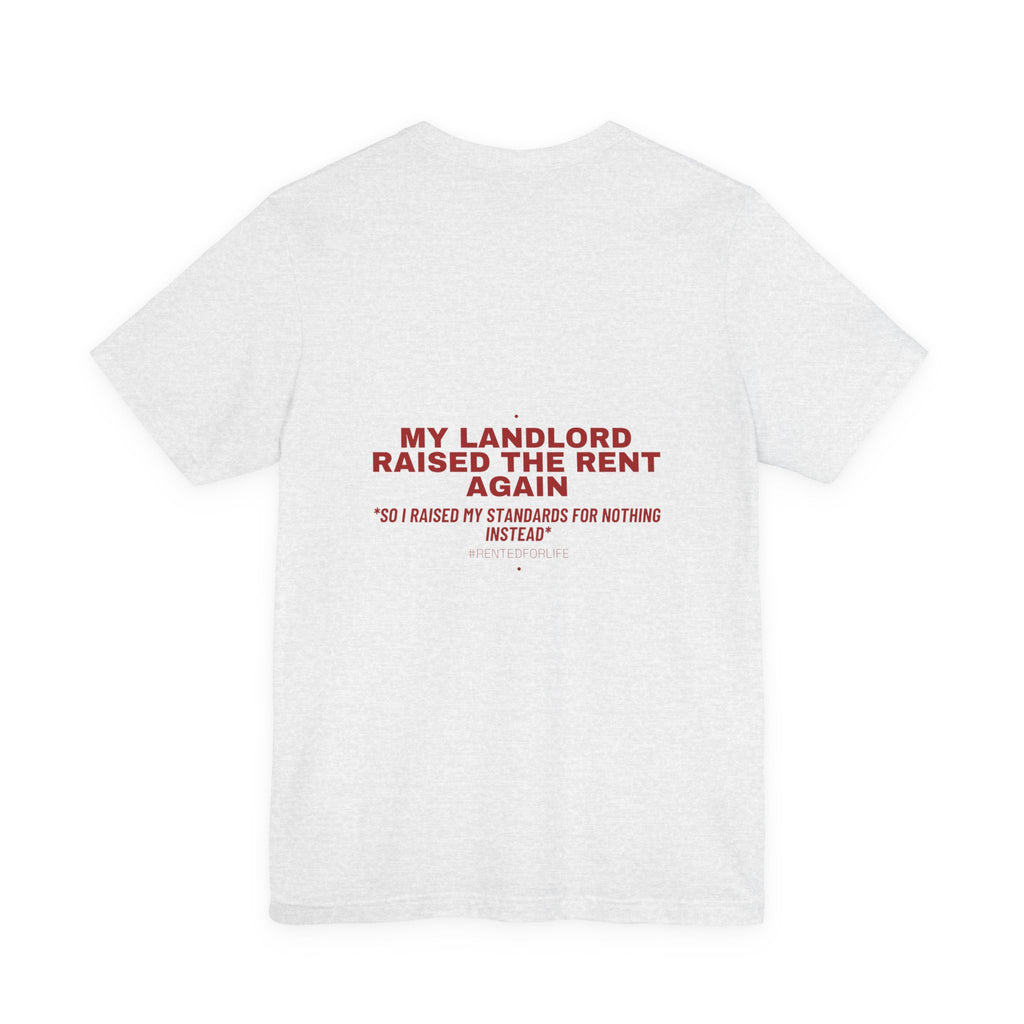 My Landlord Raised The Rent Again - Trendy Teez Funny Tee (Back Print) mockup