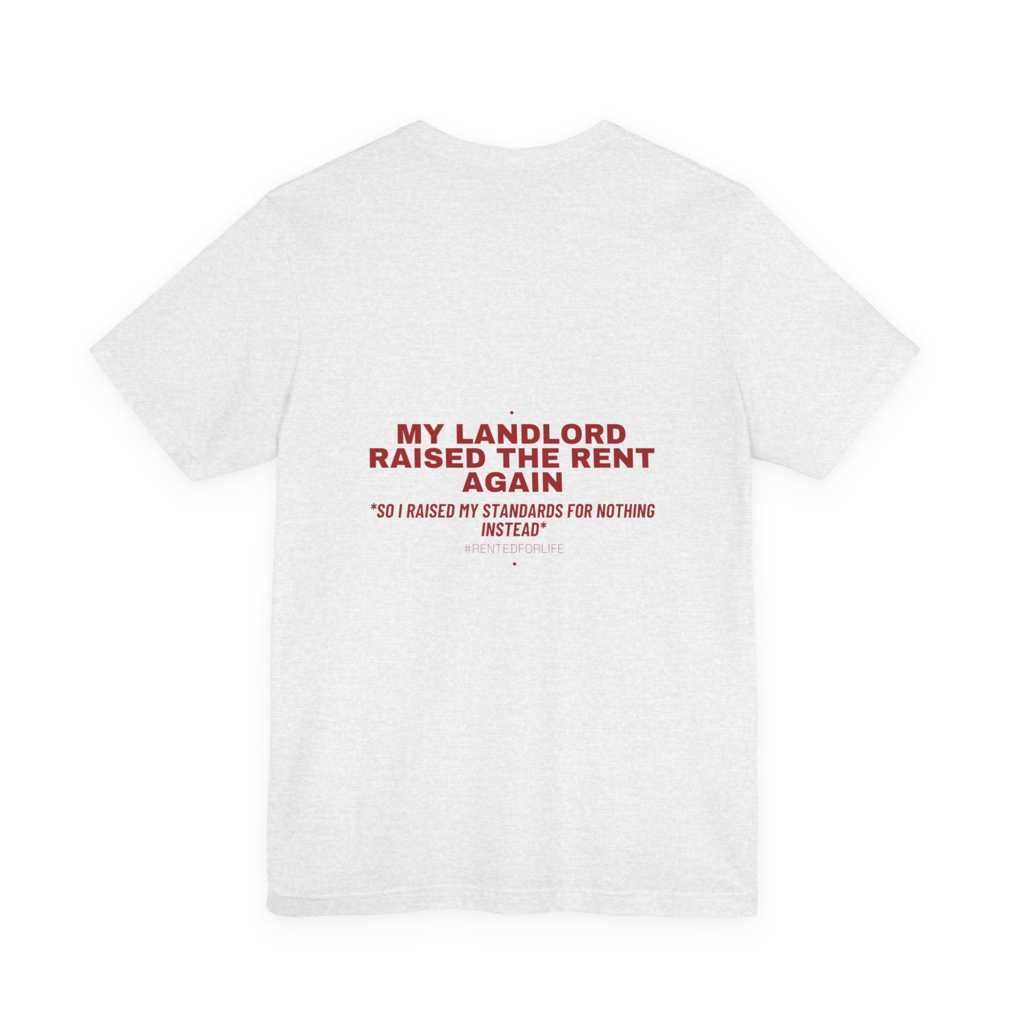 My Landlord Raised The Rent Again - Trendy Teez Funny Tee (Back Print) mockup