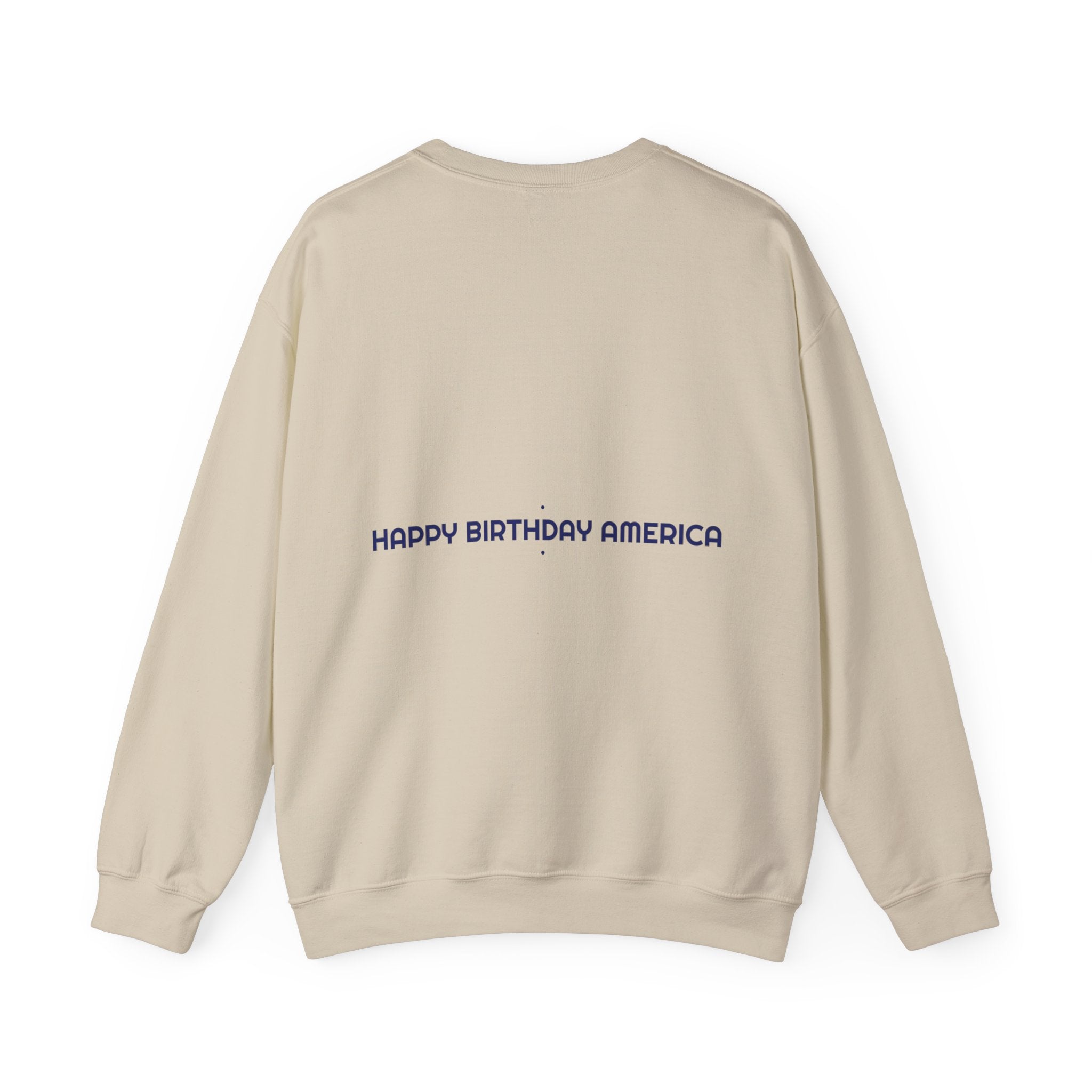 Happy Birthday America — Funny Crewneck (Back Print)
