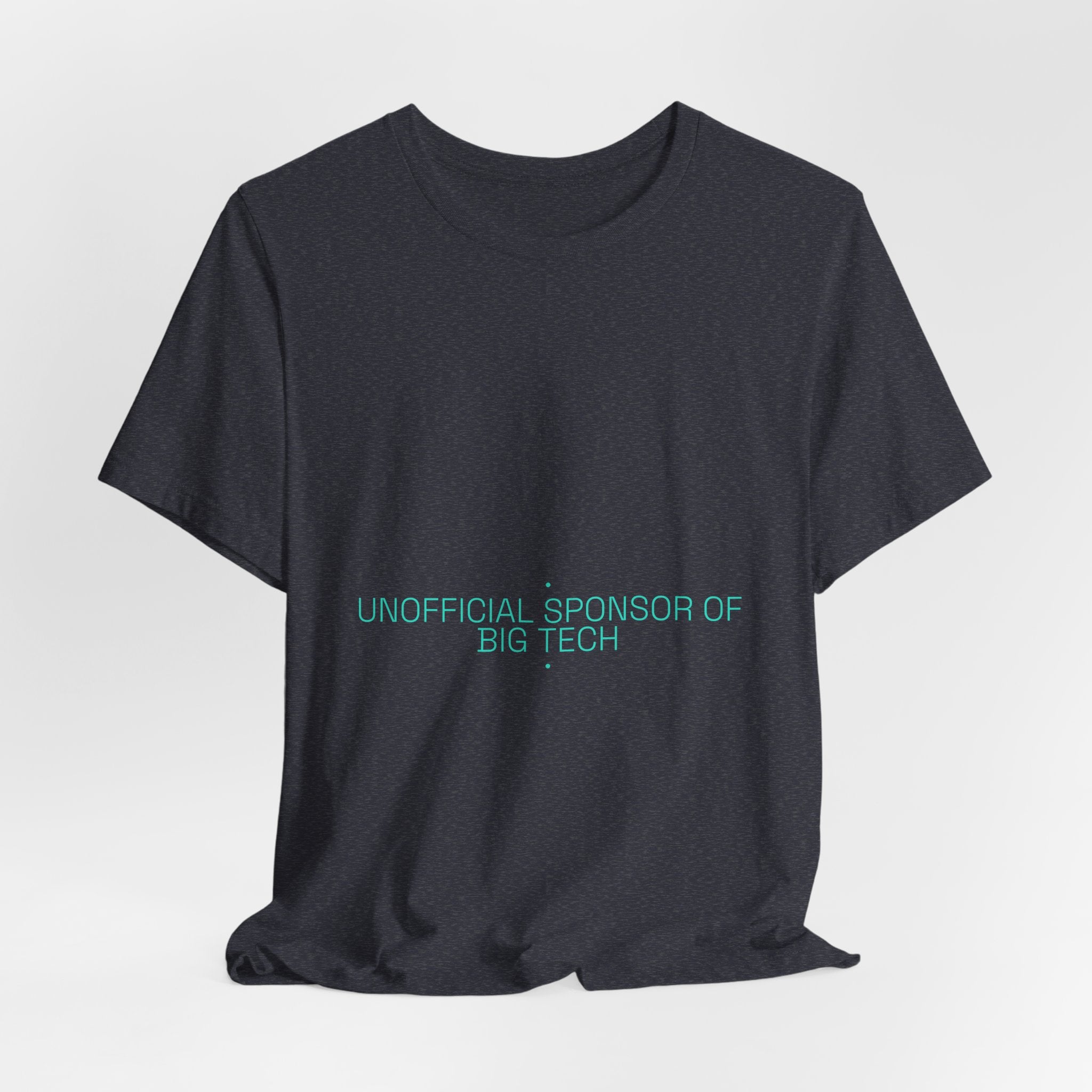 Unofficial Sponsor Of Big Tech - Trendy Teez Funny Tee mockup
