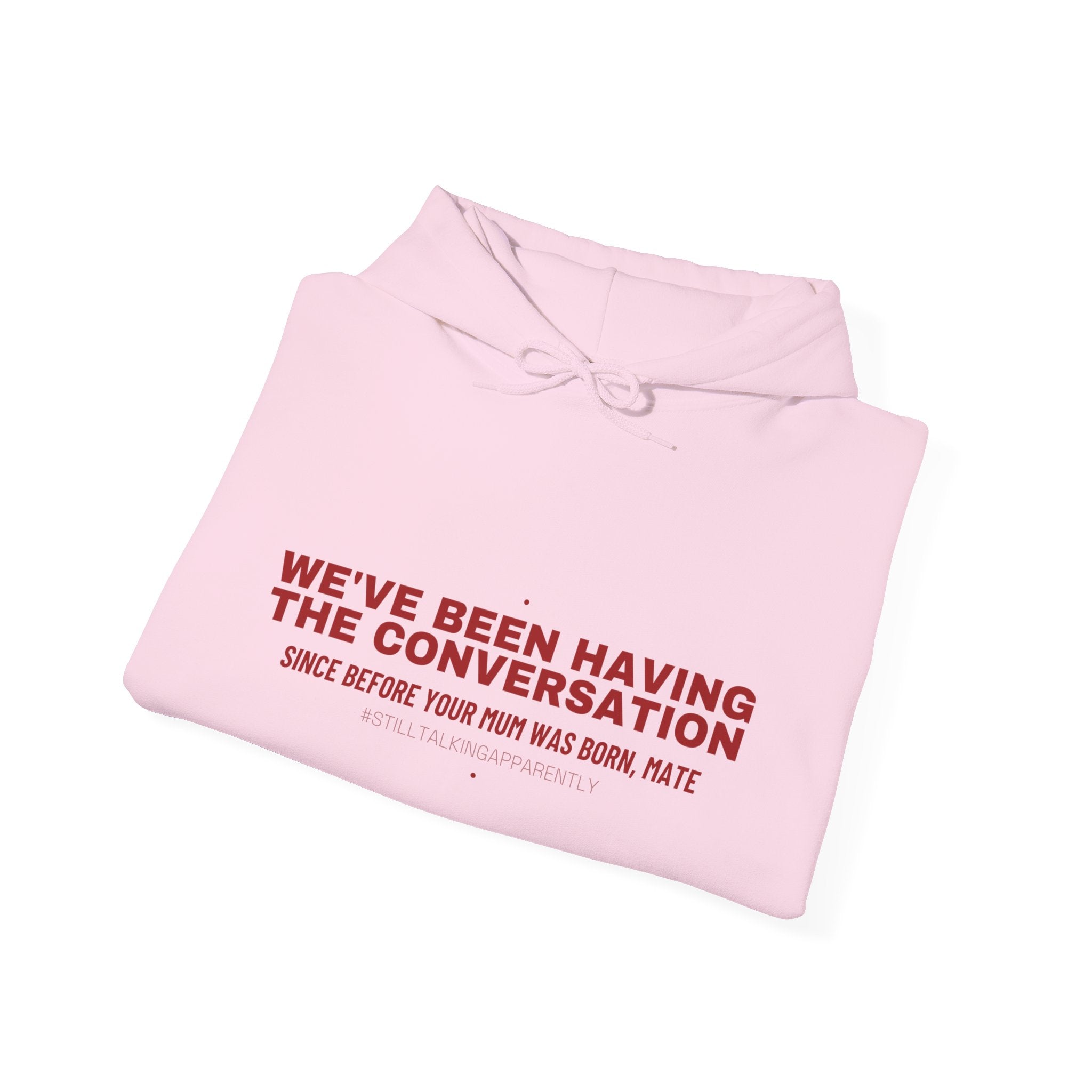 We'Ve Been Having The Conversation - Trendy Teez Funny Hoodie mockup