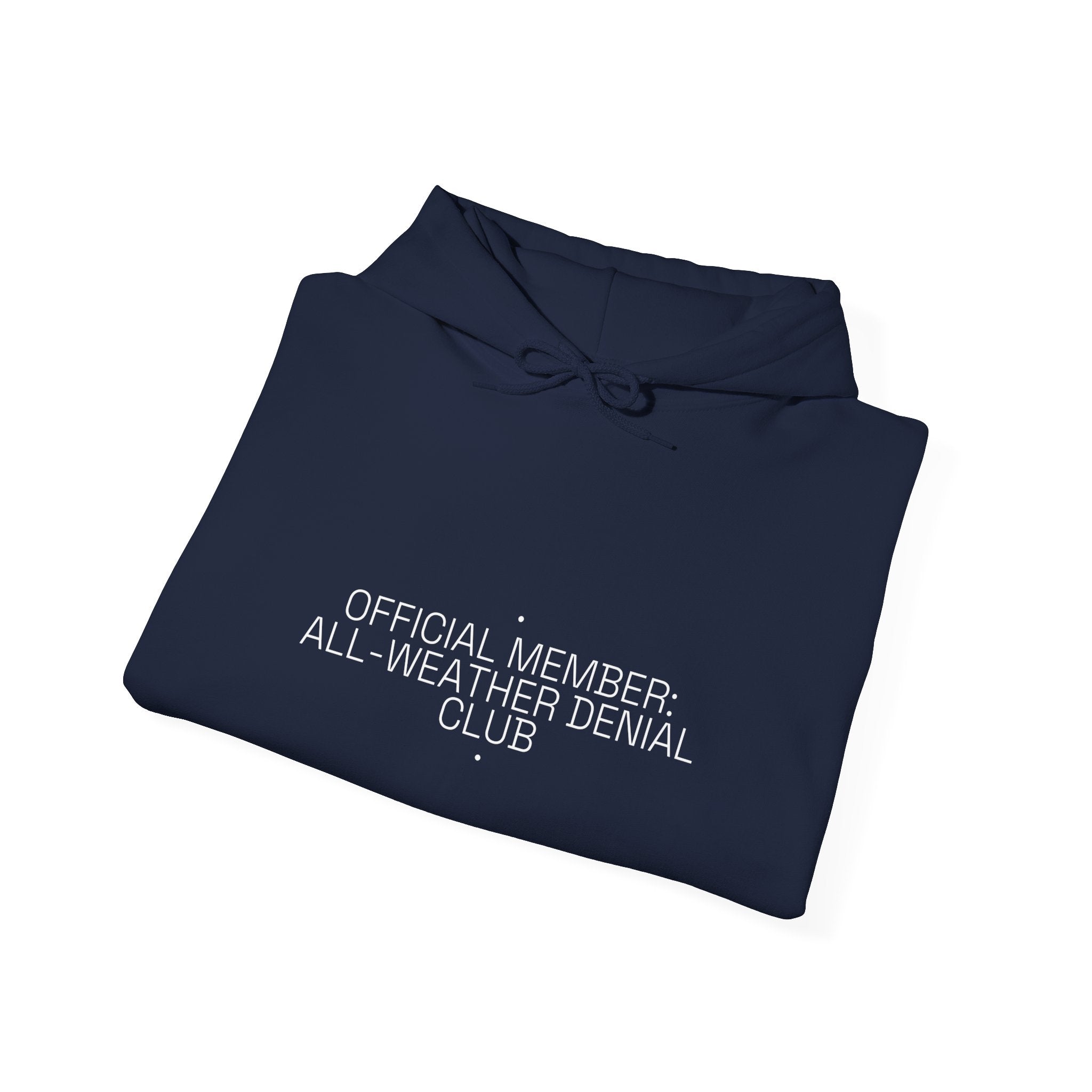 Official Member: All-Weather Denial Club - Trendy Teez Funny Hoodie mockup