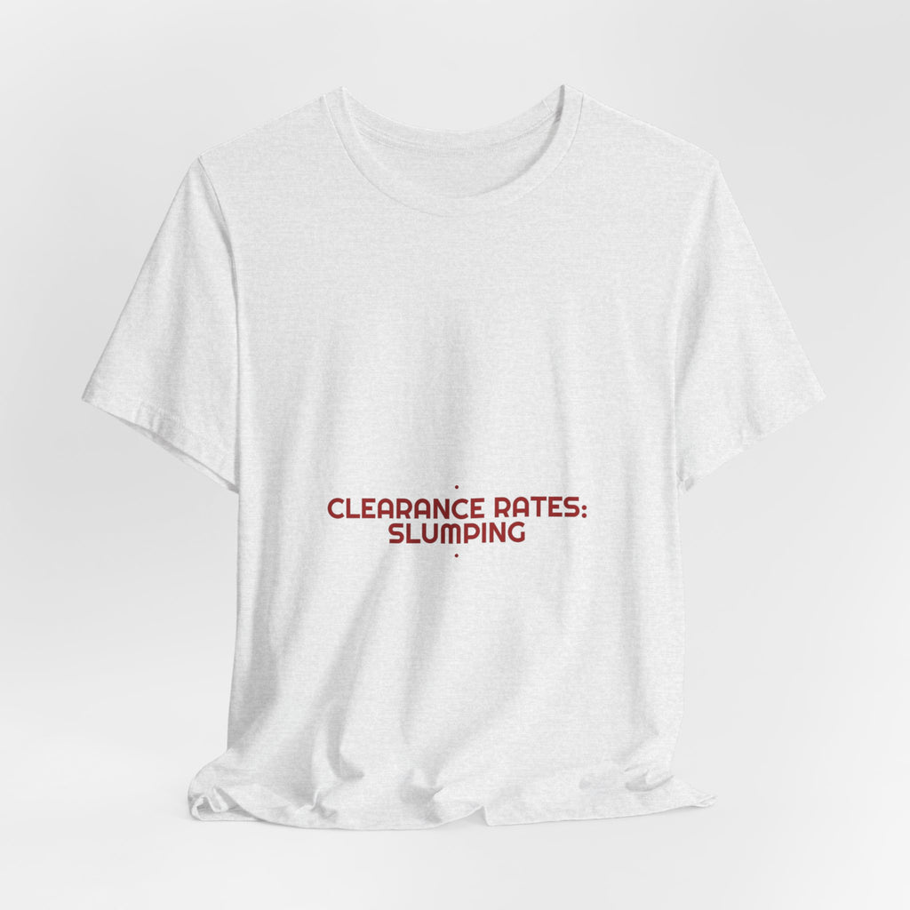 Clearance Rates: Slumping - Trendy Teez Funny Tee mockup
