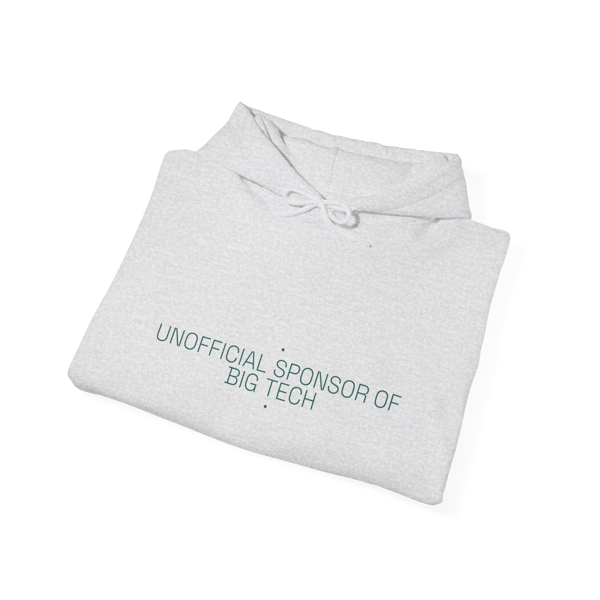 Unofficial Sponsor Of Big Tech - Trendy Teez Funny Hoodie mockup