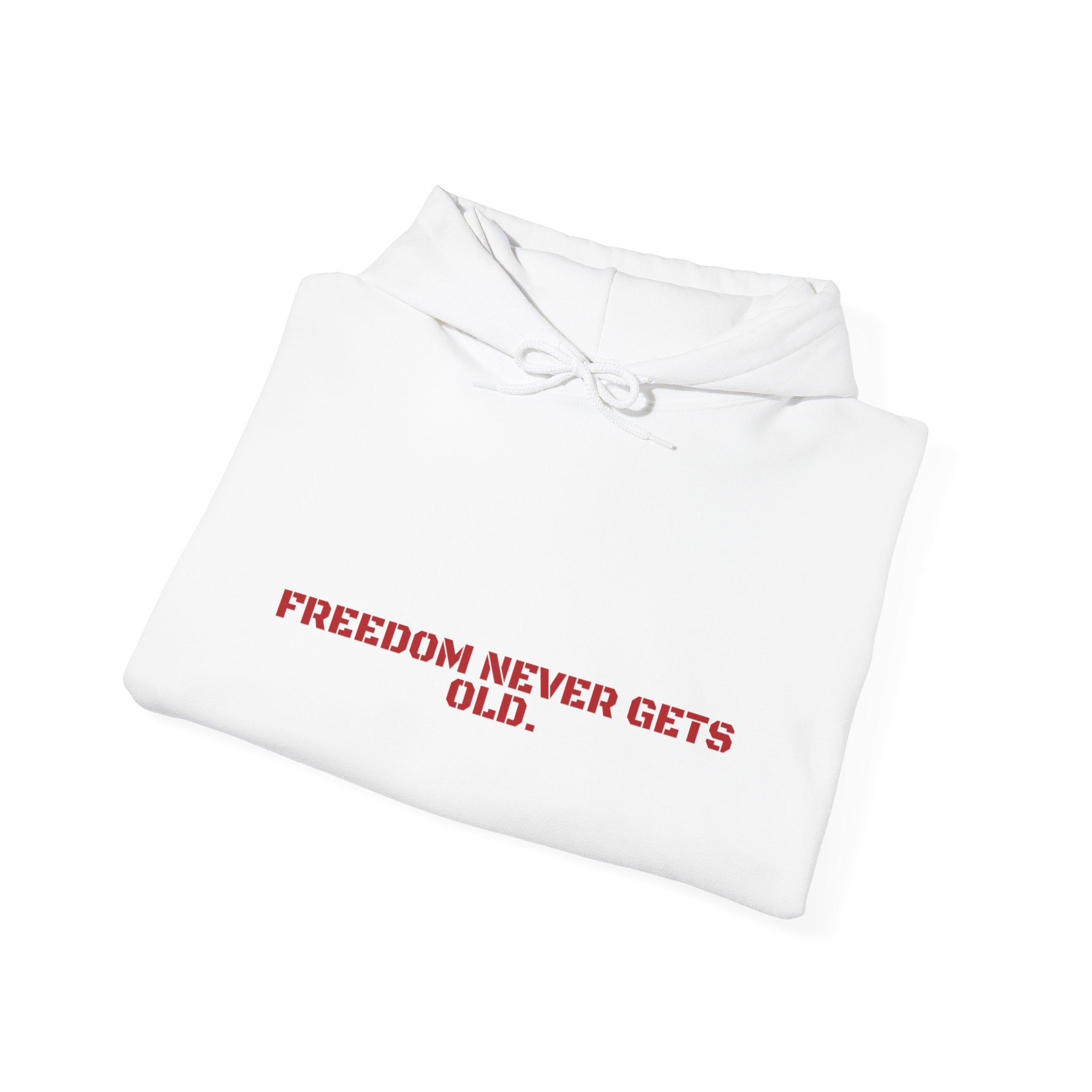 Freedom Never Gets Old. - Trendy Teez Funny Hoodie mockup