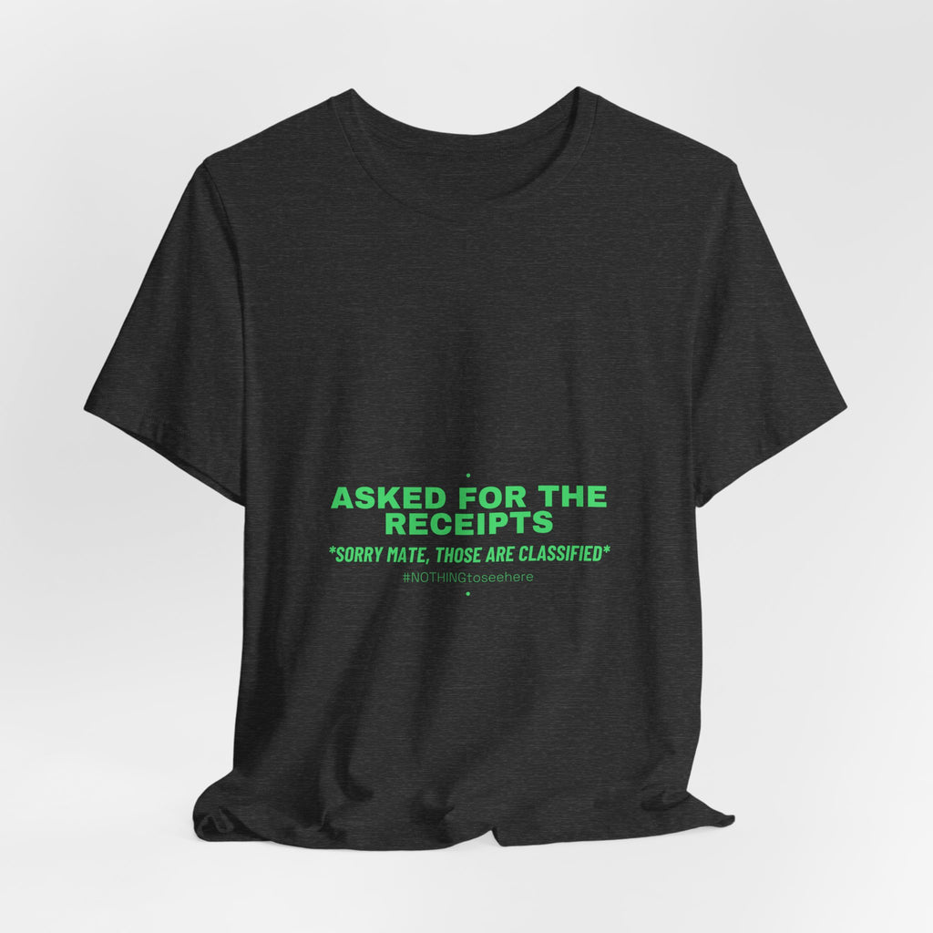Asked For The Receipts - Trendy Teez Funny Tee mockup