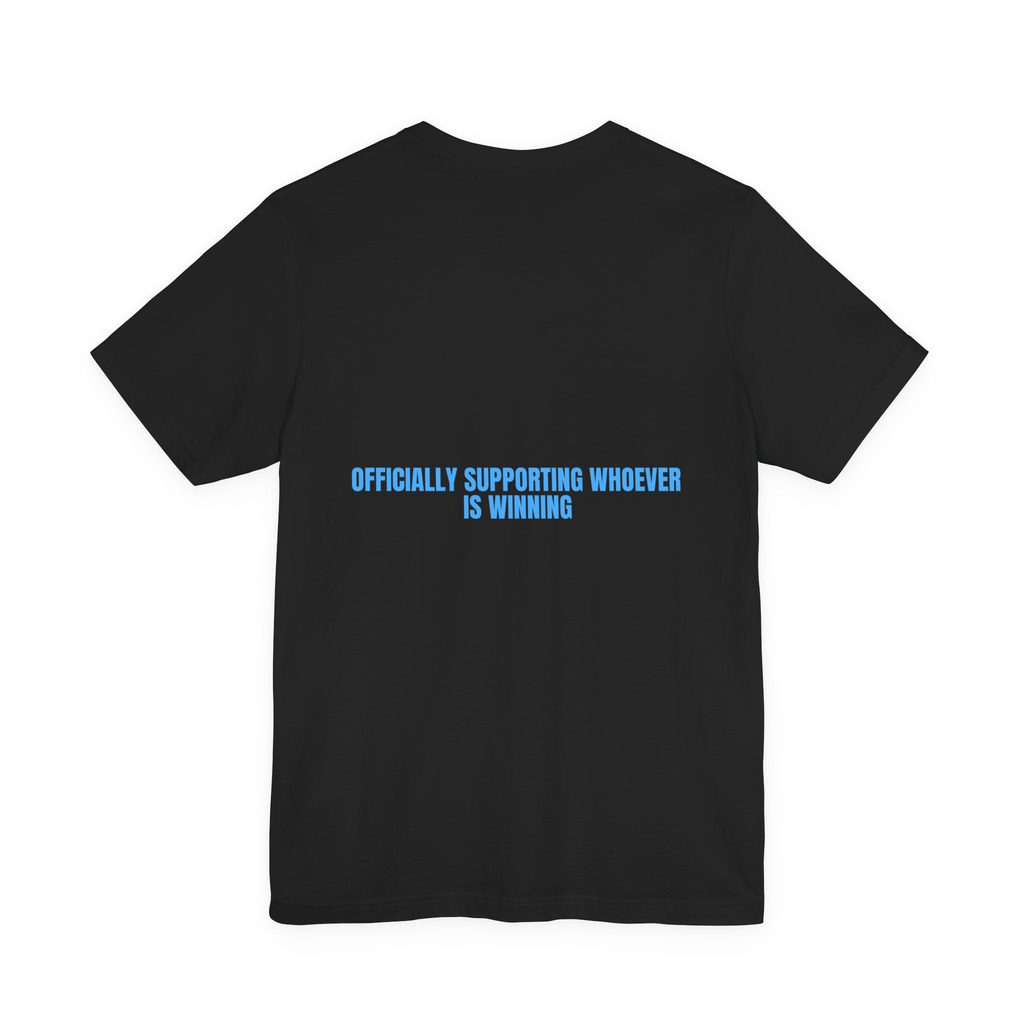 Officially Supporting Whoever Is Winning - Trendy Teez Funny Tee (Back Print) mockup