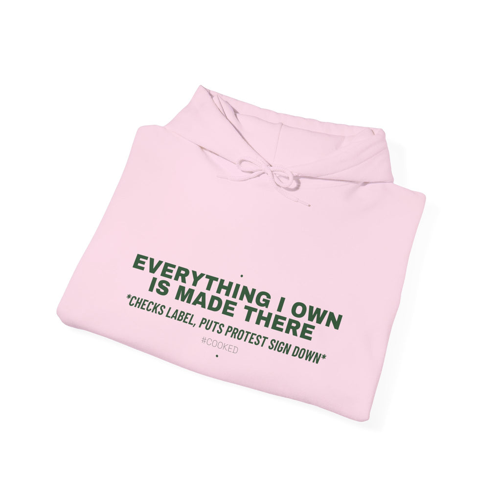 Everything I Own Is Made There - Trendy Teez Funny Hoodie mockup