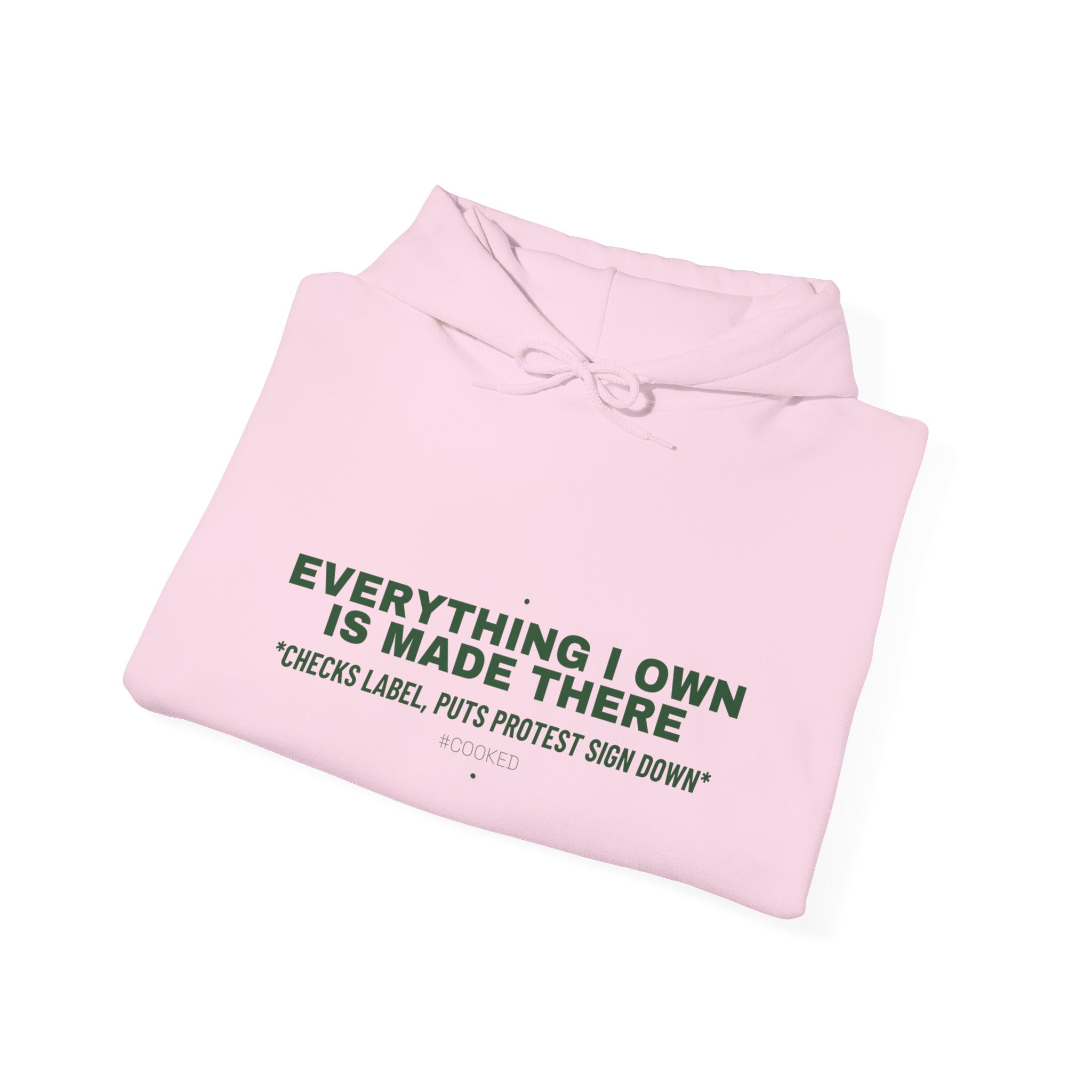 Everything I Own Is Made There - Trendy Teez Funny Hoodie mockup