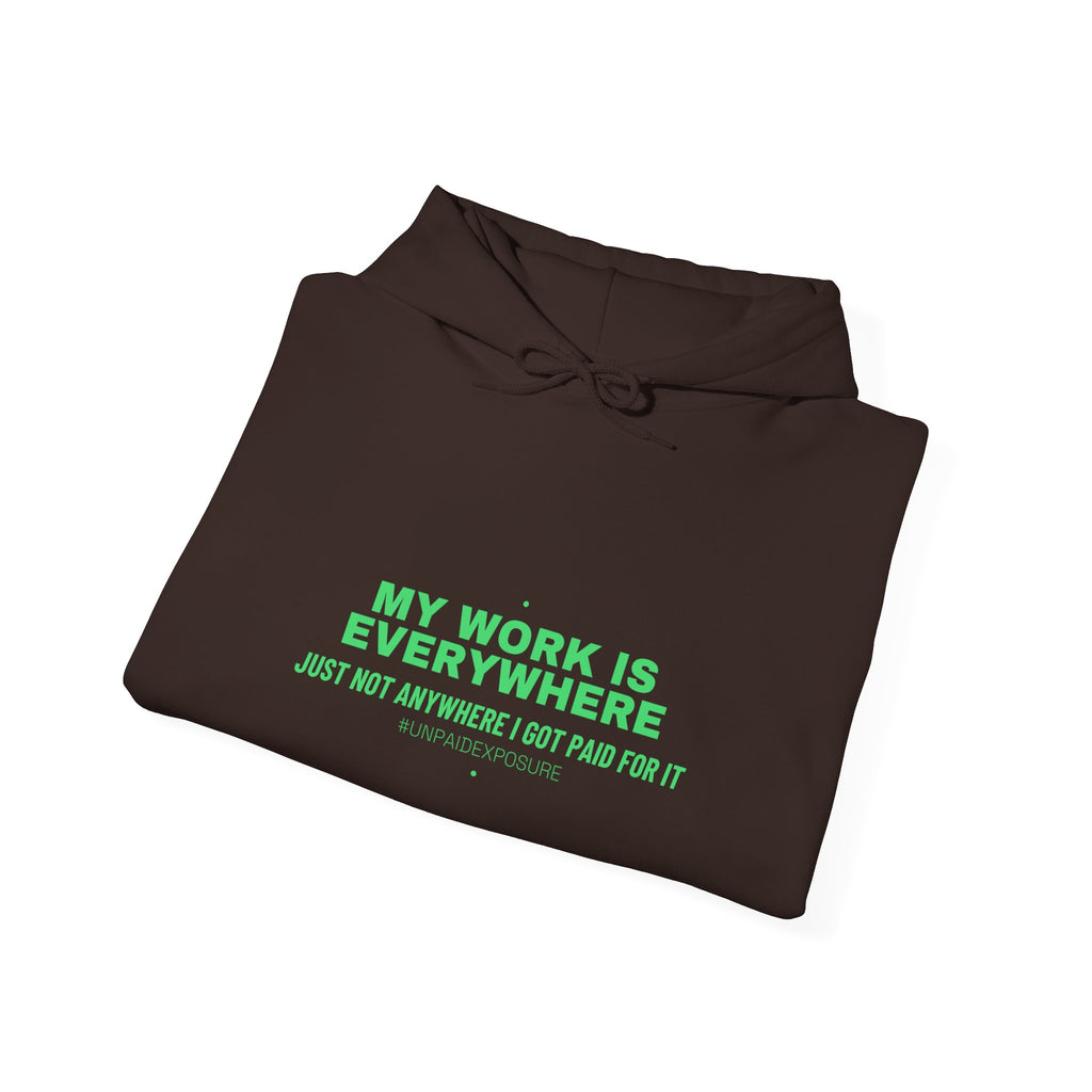 My Work Is Everywhere - Trendy Teez Funny Hoodie mockup