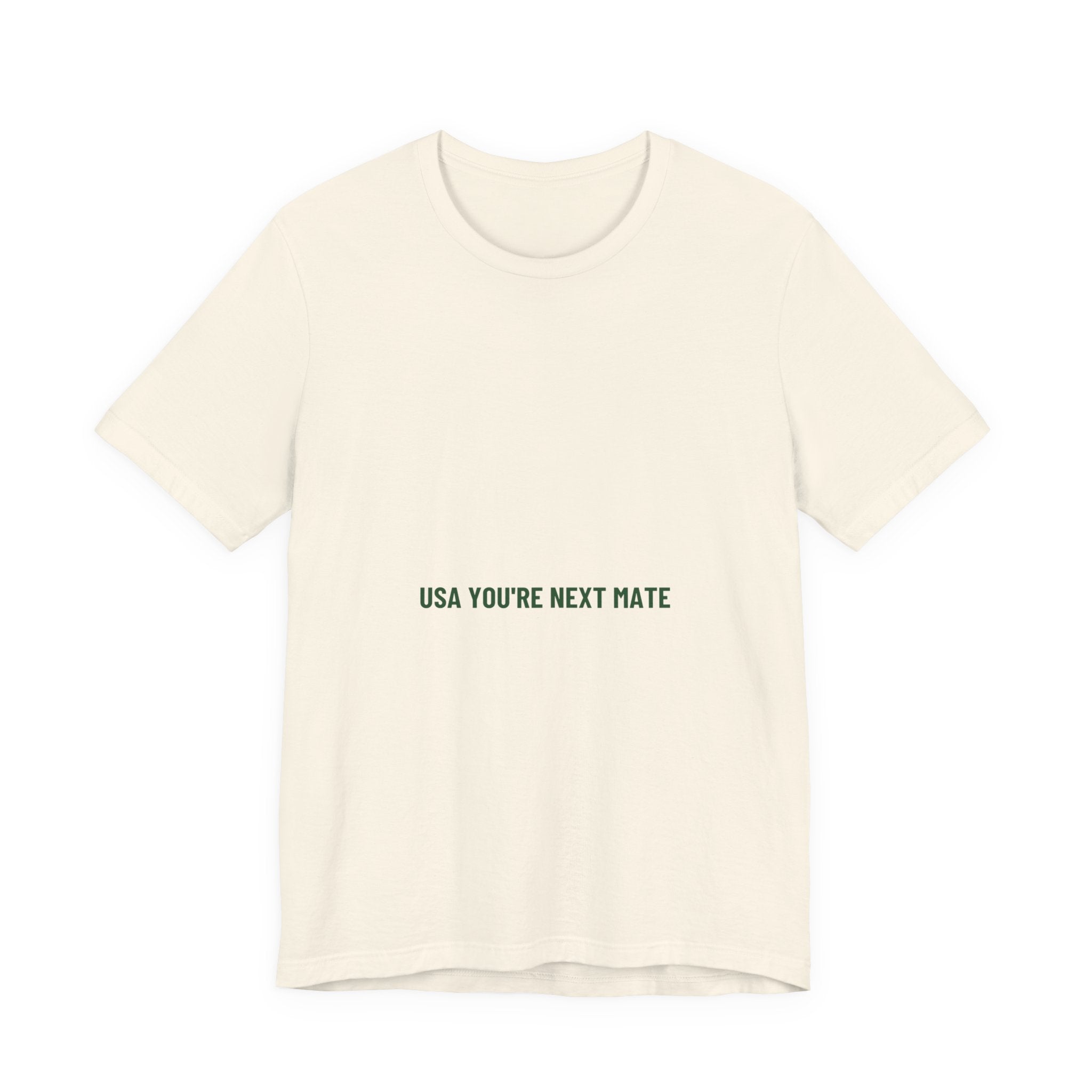 Usa You'Re Next Mate - Trendy Teez Funny Tee mockup