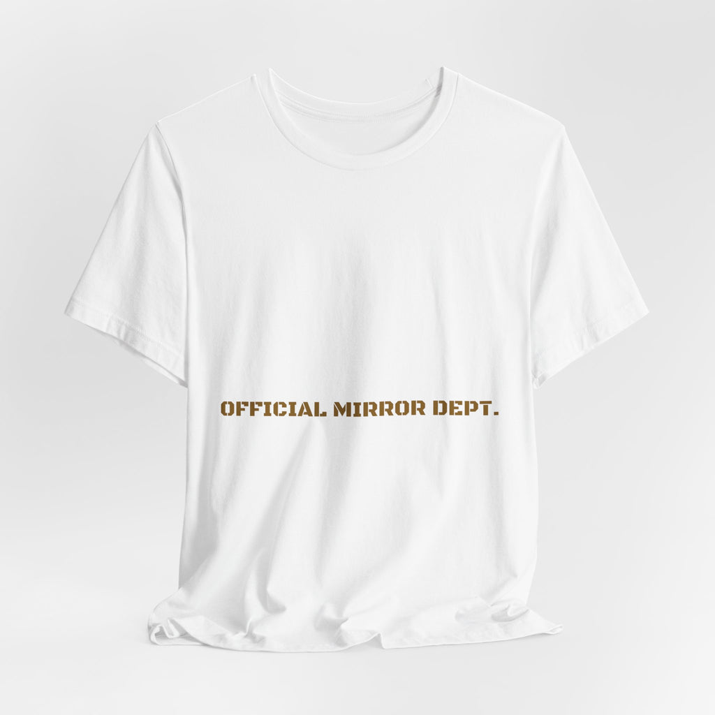 Official Mirror Dept. - Trendy Teez Funny Tee mockup