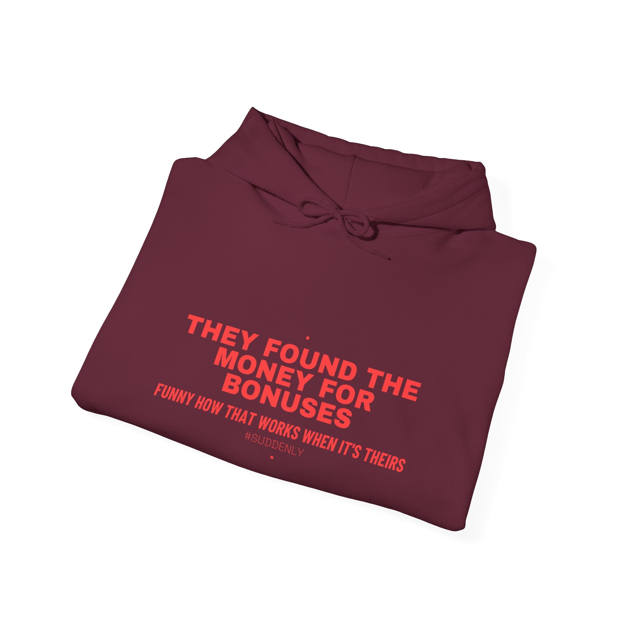 They Found The Money For Bonuses - Trendy Teez Funny Hoodie mockup
