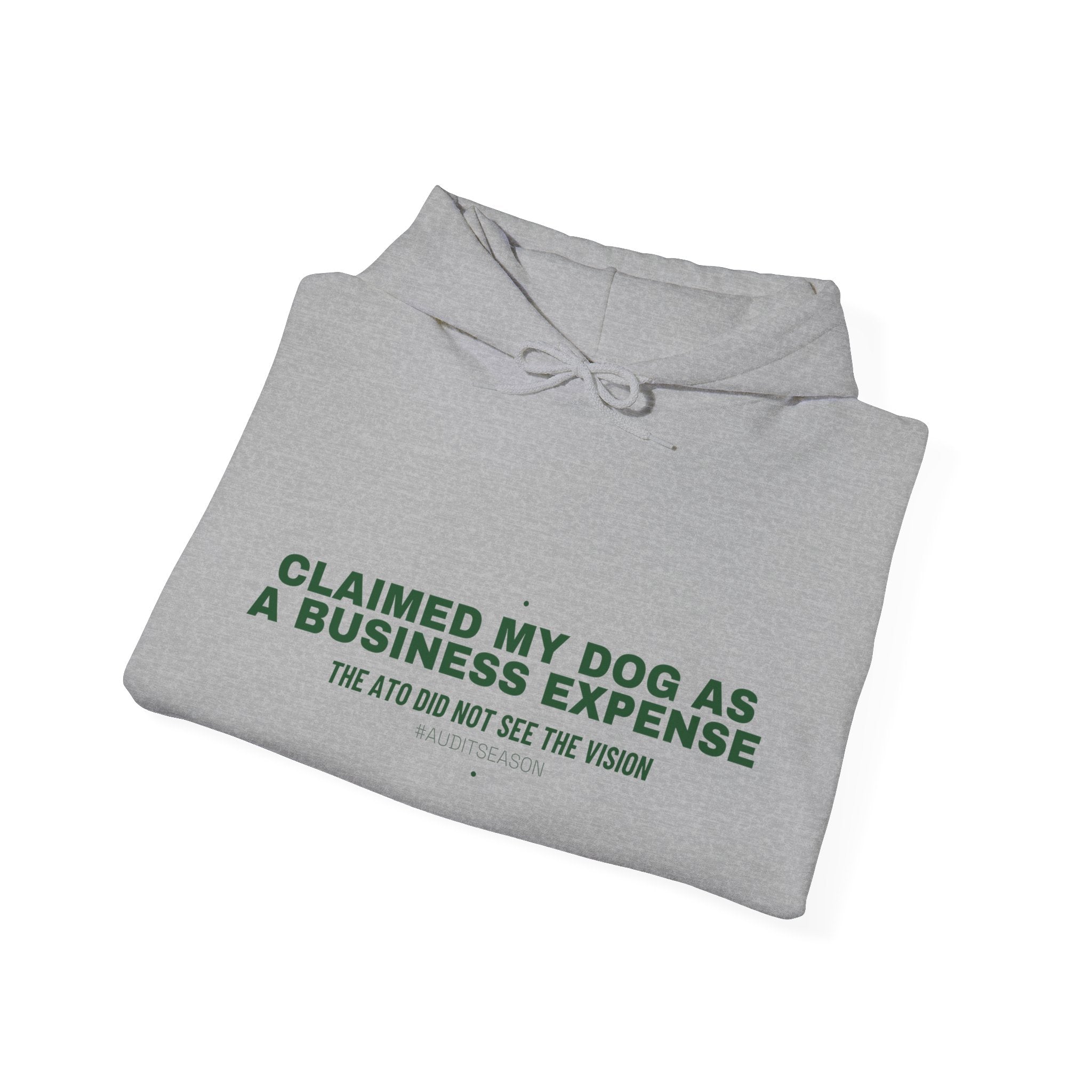 Claimed My Dog As A Business Expense — Funny Hoodie