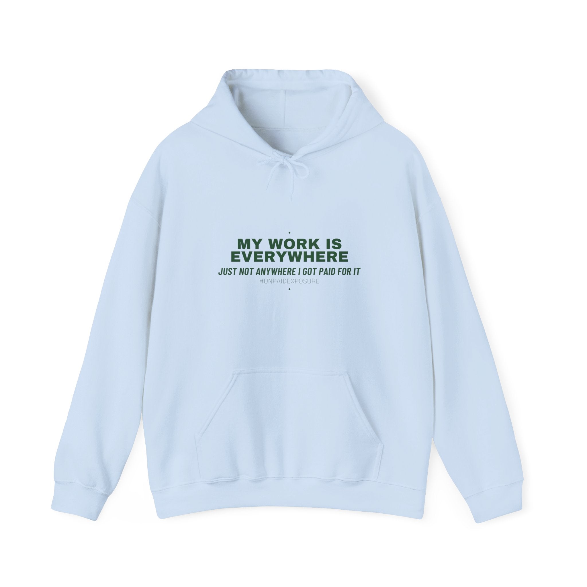 My Work Is Everywhere - Trendy Teez Funny Hoodie mockup