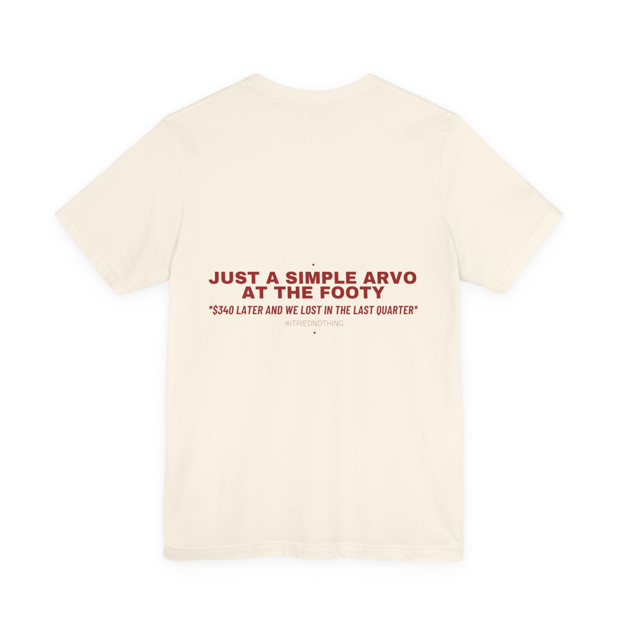 Just A Simple Arvo At The Footy - Trendy Teez Funny Tee (Back Print) mockup