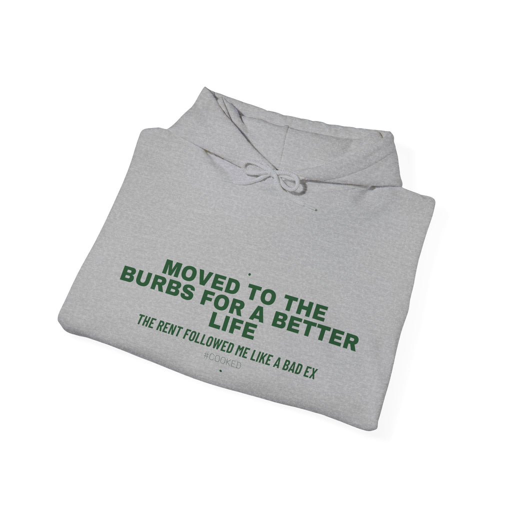 Moved To The Burbs For A Better Life - Trendy Teez Funny Hoodie mockup