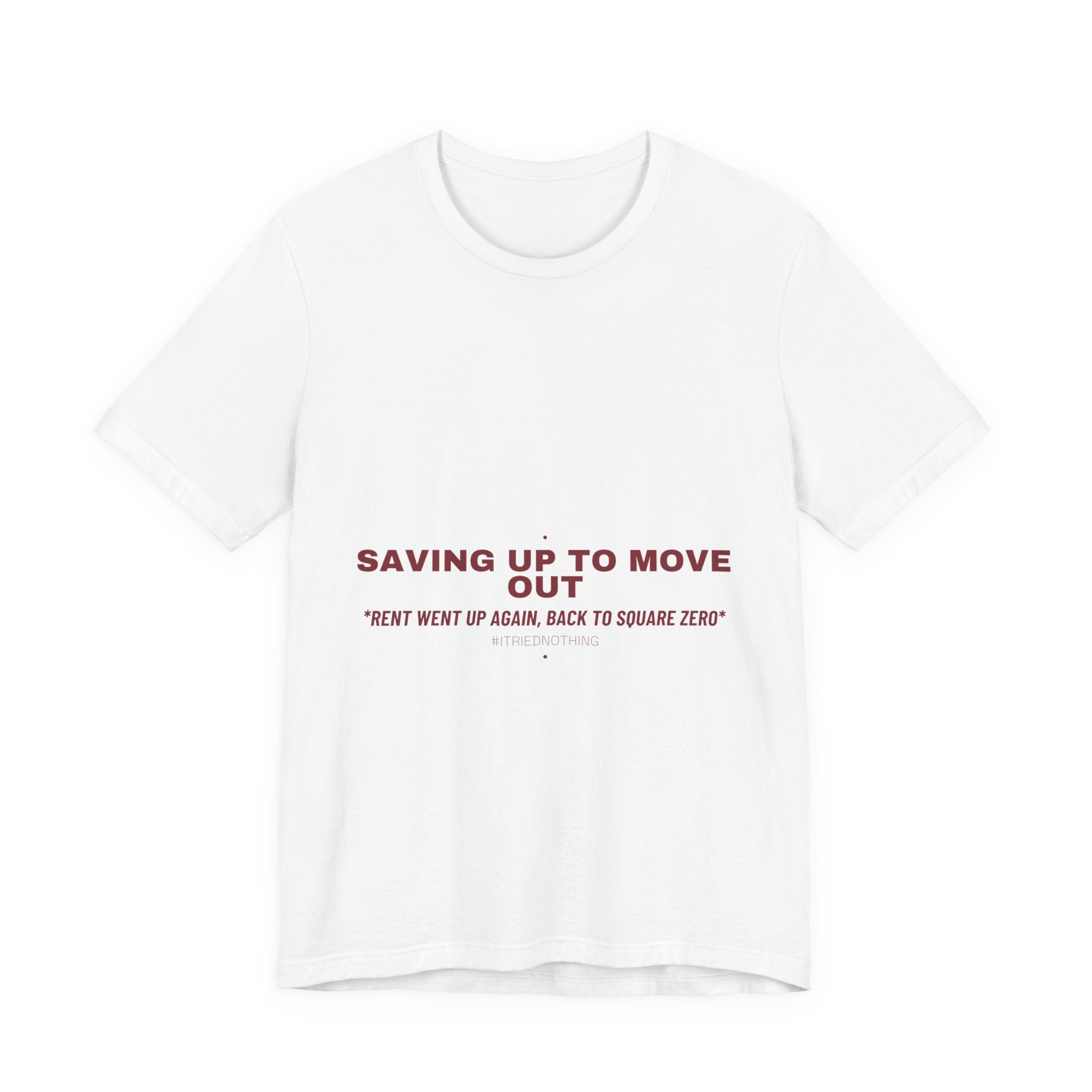 Saving Up To Move Out - Trendy Teez Funny Tee mockup