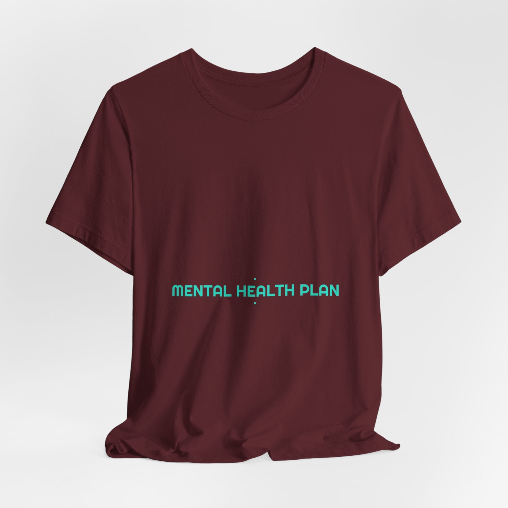 Mental Health Plan - Trendy Teez Funny Tee mockup