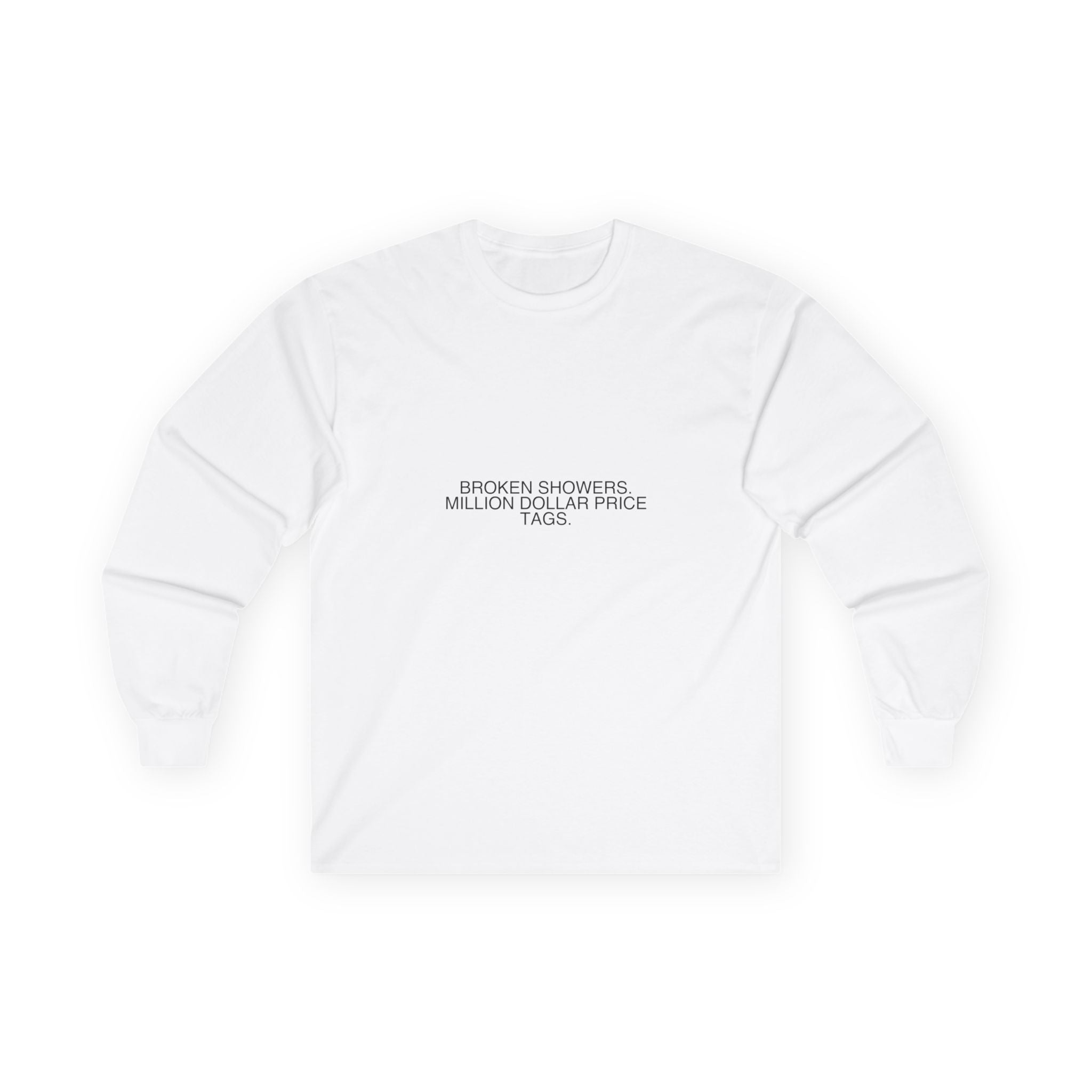 Broken Showers. Million Dollar Price Tags. - Trendy Teez Funny Long Sleeve mockup