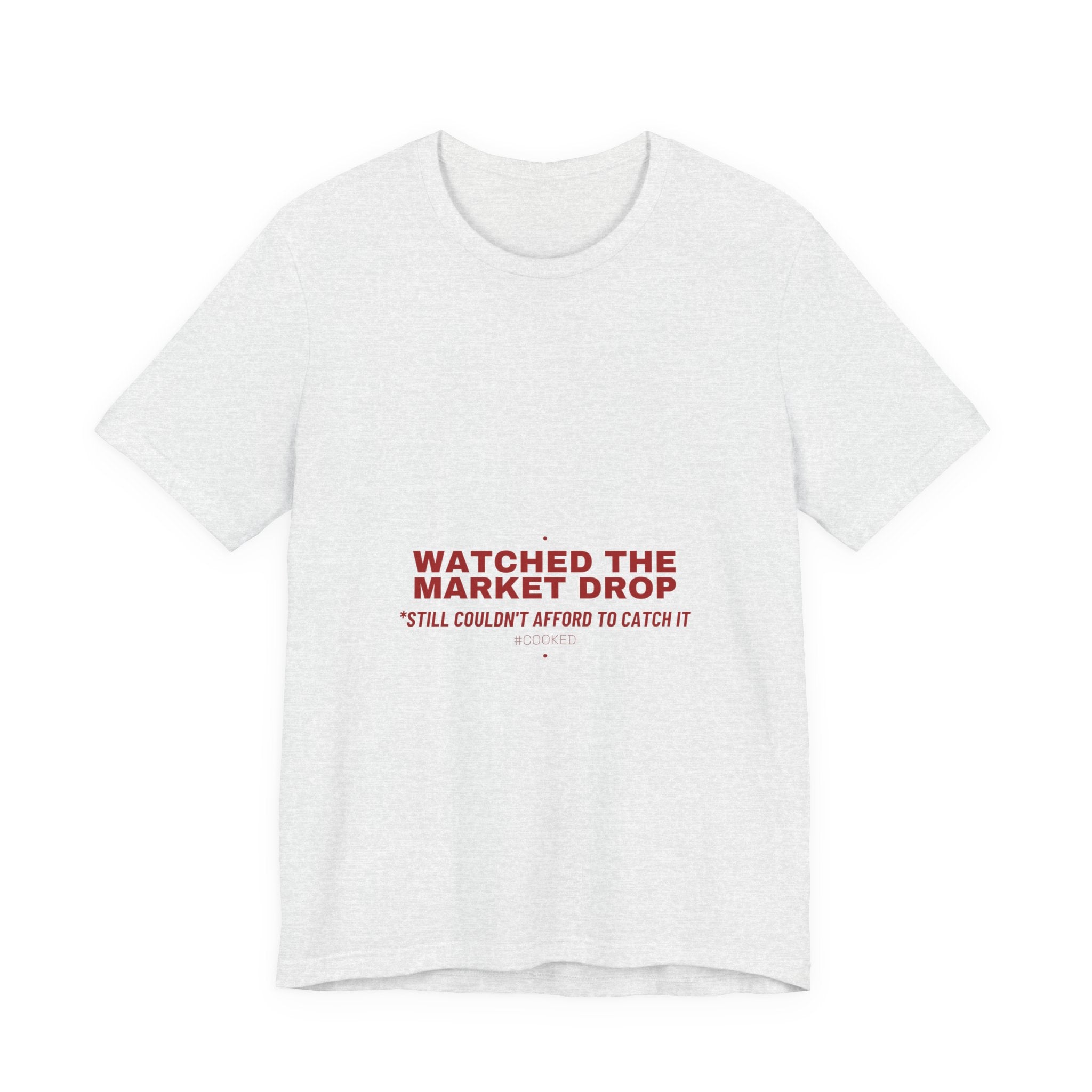 Watched The Market Drop - Trendy Teez Funny Tee mockup