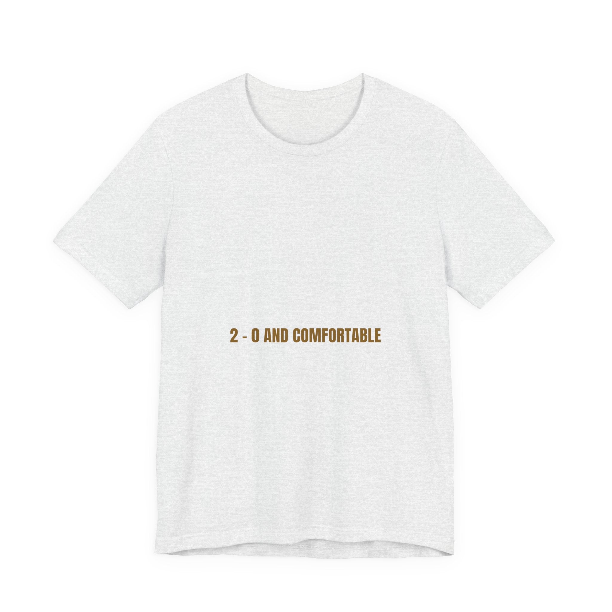 2 - 0 And Comfortable - Trendy Teez Funny Tee mockup