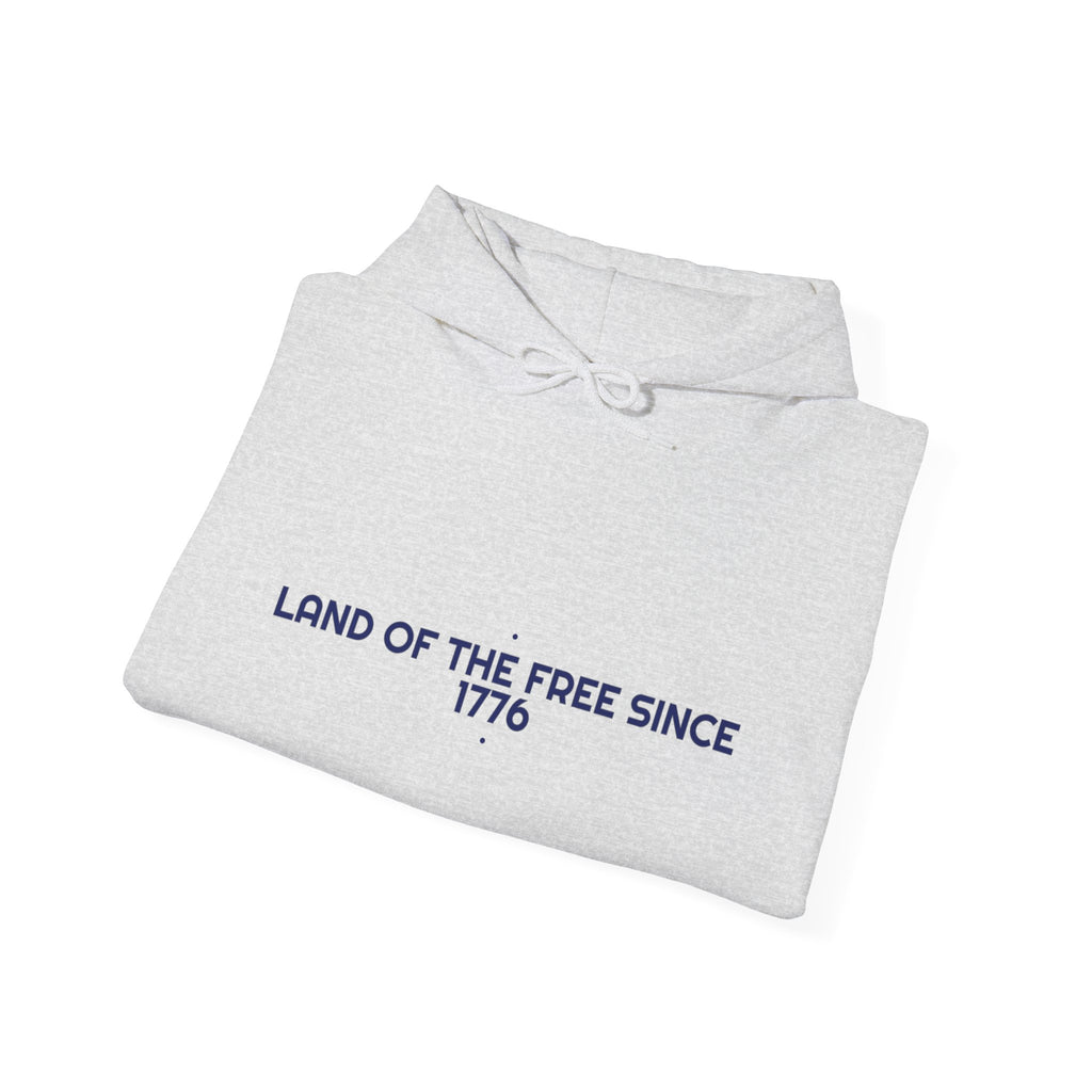 Land Of The Free Since 1776 — Funny Hoodie