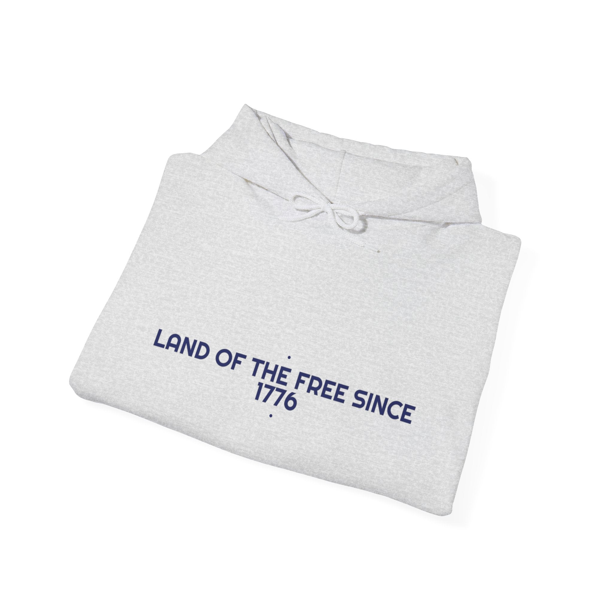 Land Of The Free Since 1776 — Funny Hoodie