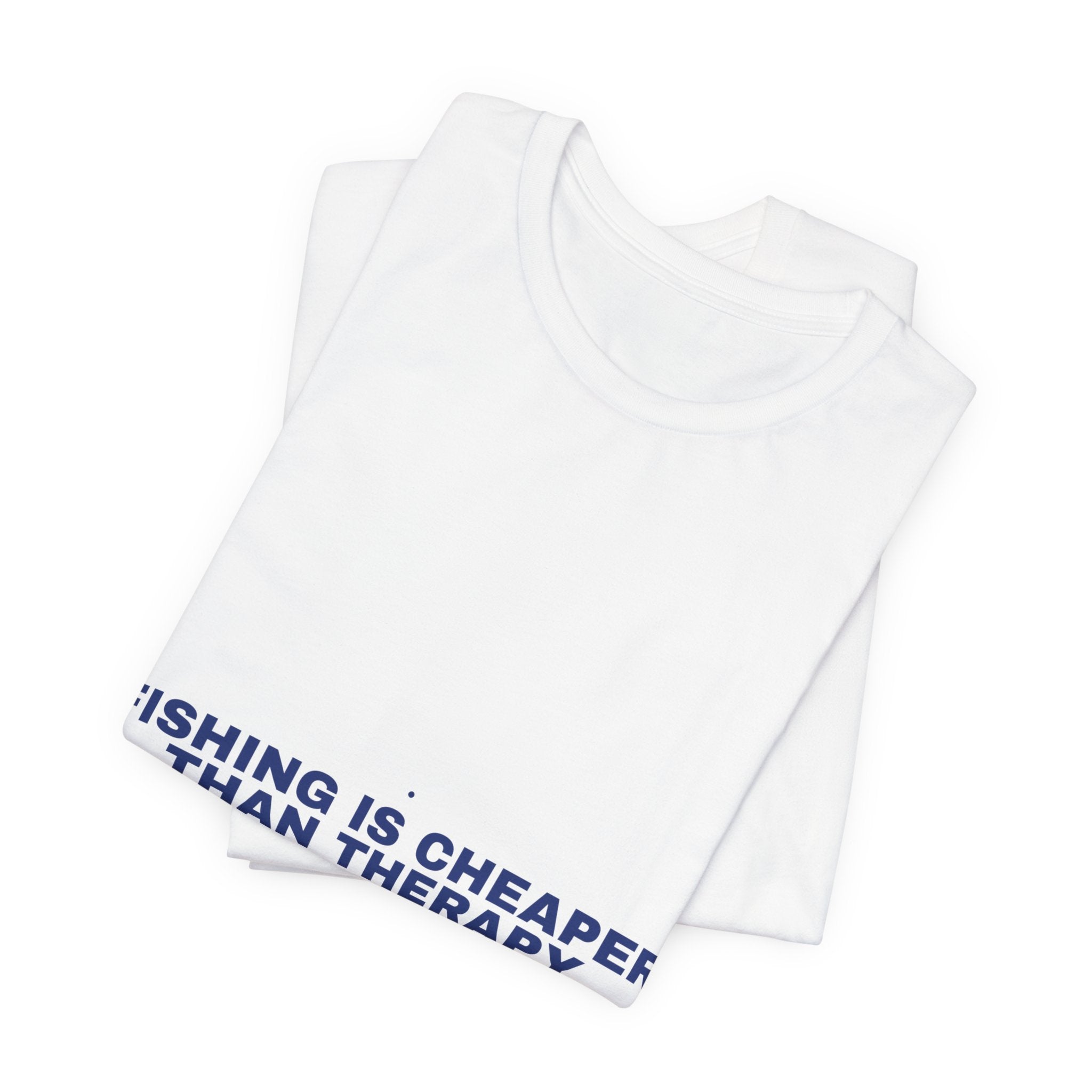 Fishing Is Cheaper Than Therapy - Trendy Teez Funny Tee mockup
