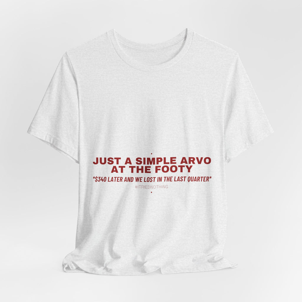 Just A Simple Arvo At The Footy - Trendy Teez Funny Tee mockup