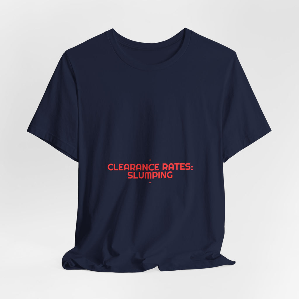 Clearance Rates: Slumping - Trendy Teez Funny Tee mockup