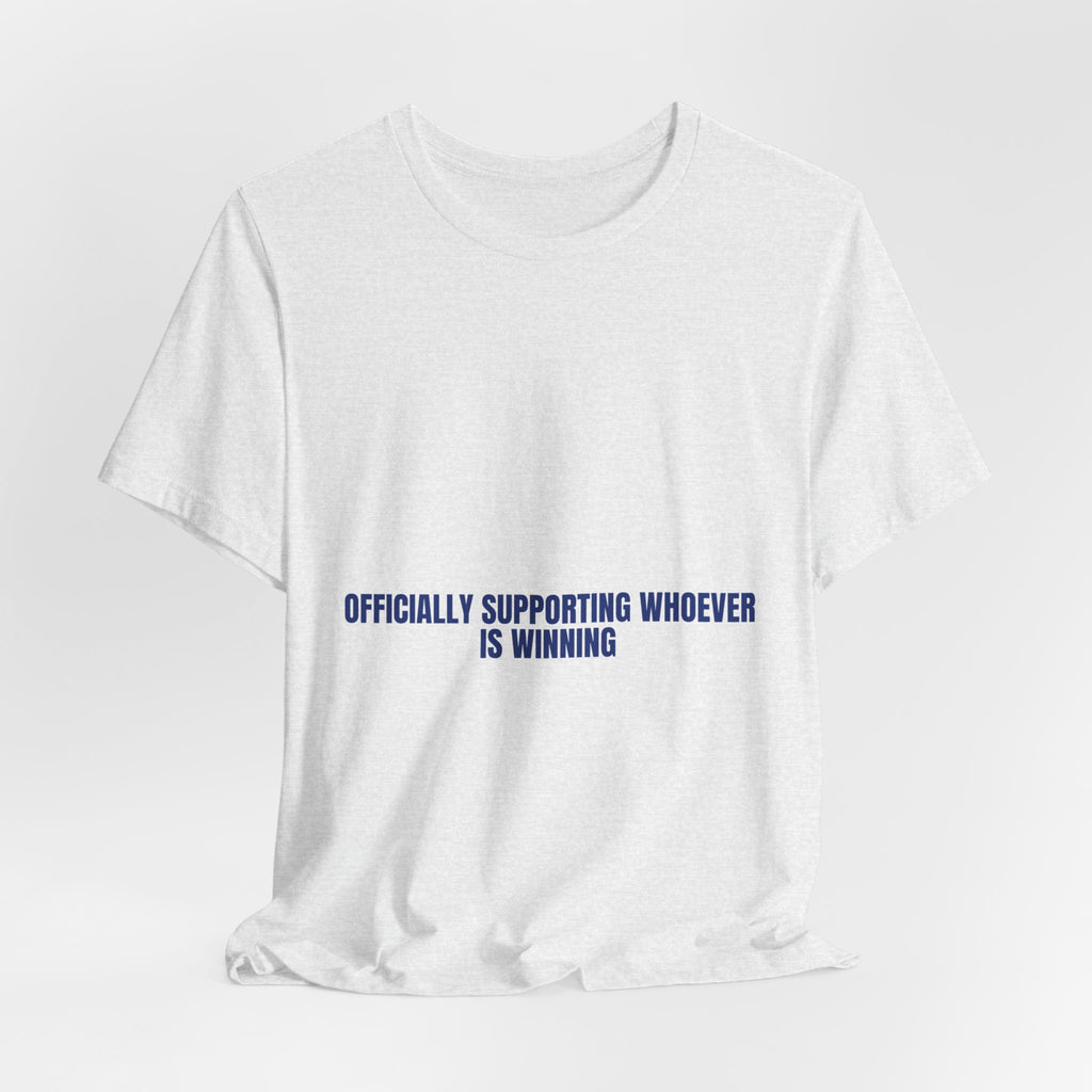 Officially Supporting Whoever Is Winning - Trendy Teez Funny Tee mockup
